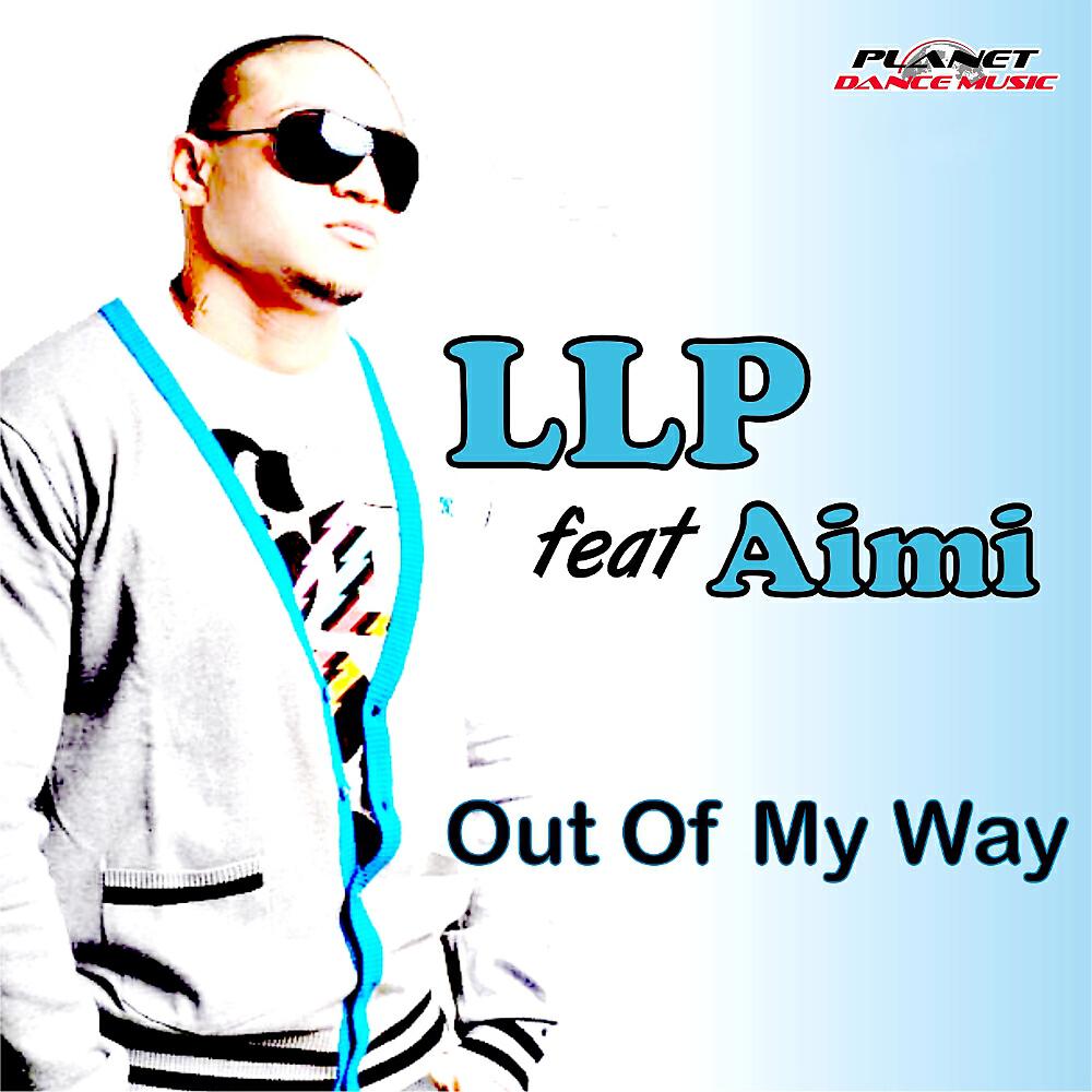 LLP - Out Of My Way (Dj Ralmm Remix)