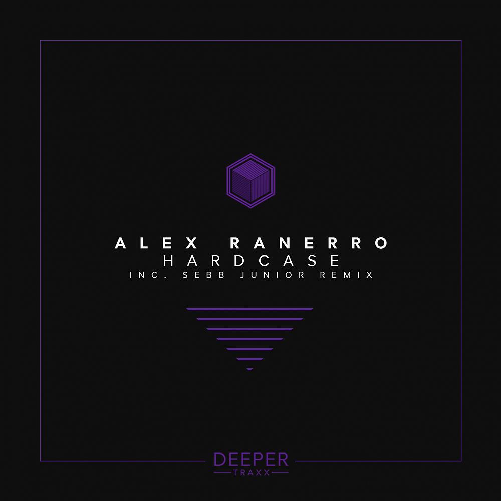 Alex Ranerro - Hard Case (Sebb Junior Remix)