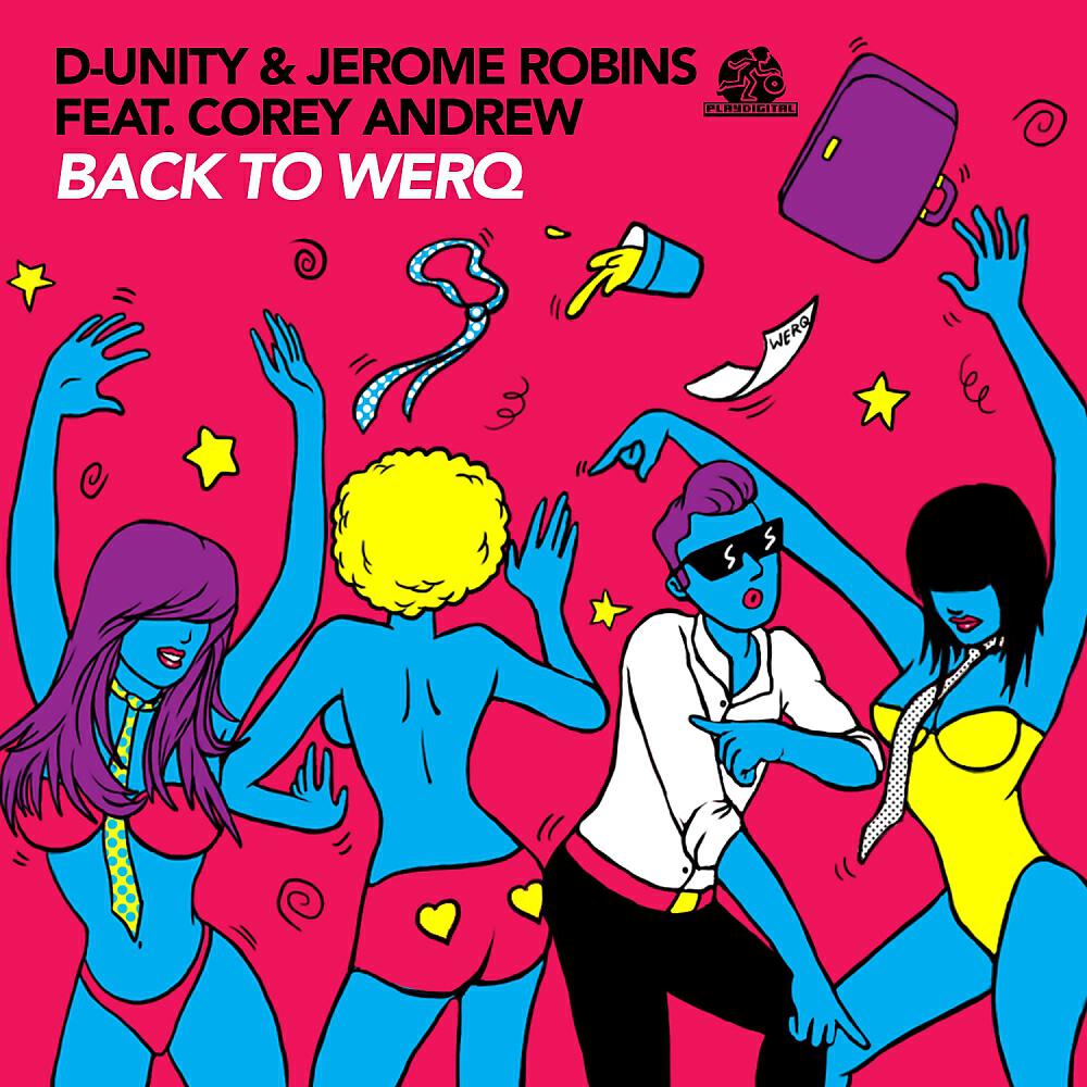 D-Unity - Back To Werq (Original Mix)