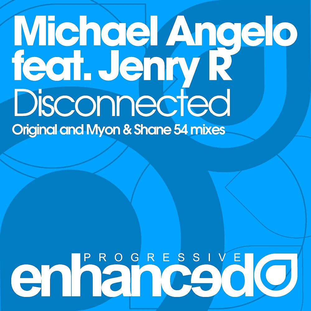 Michael Angelo - Disconnected (Myon & Shane 54 Radio Edit)