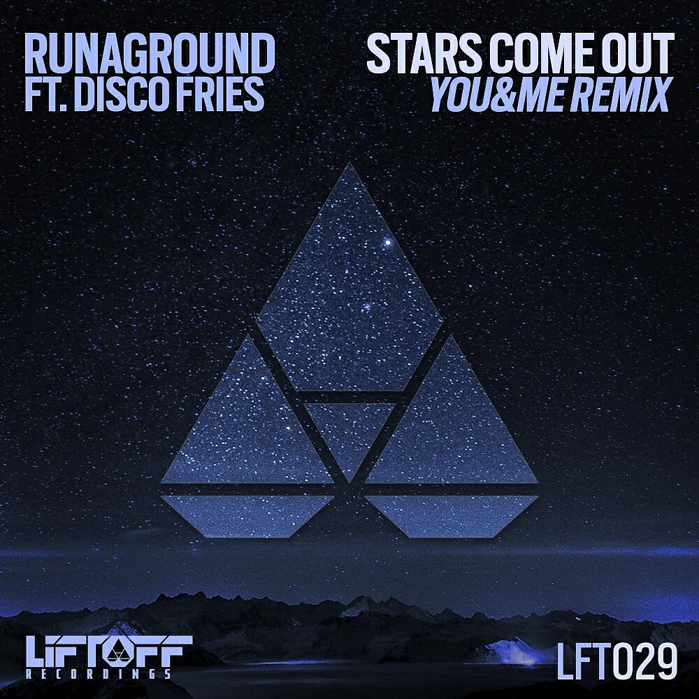 RUNAGROUND - Stars Come Out (YOU&ME Remix)