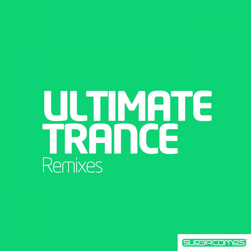 Постер альбома Ultimate Trance Remixes
