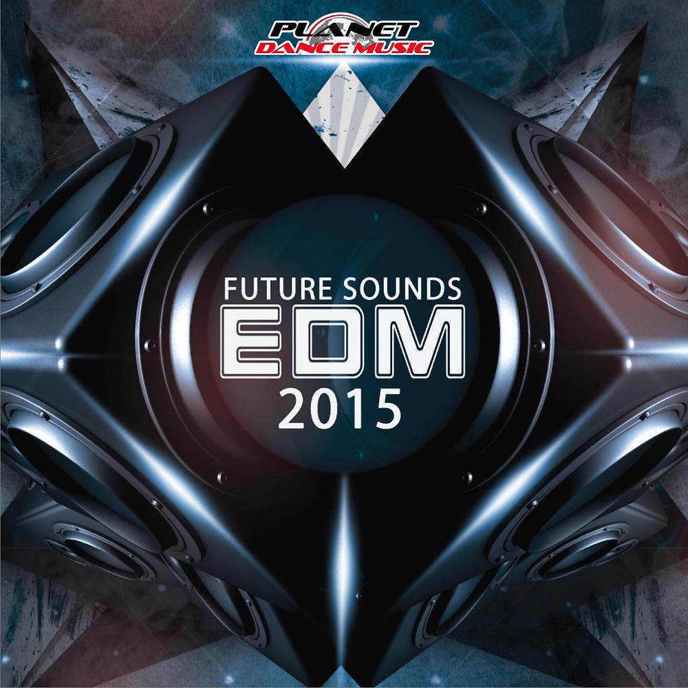 Постер альбома Future Sounds. EDM 2015