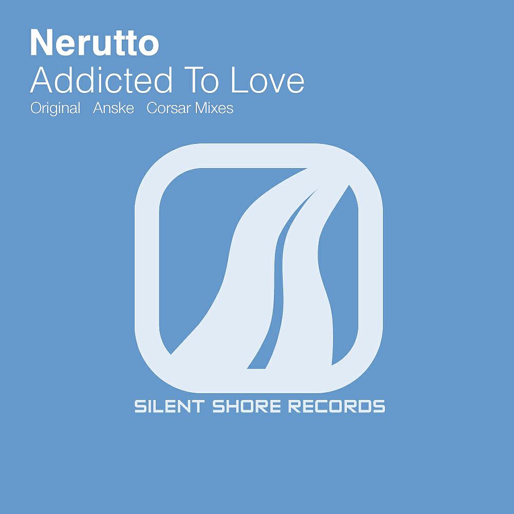 Nerutto - Addicted To Love (Anske Remix)