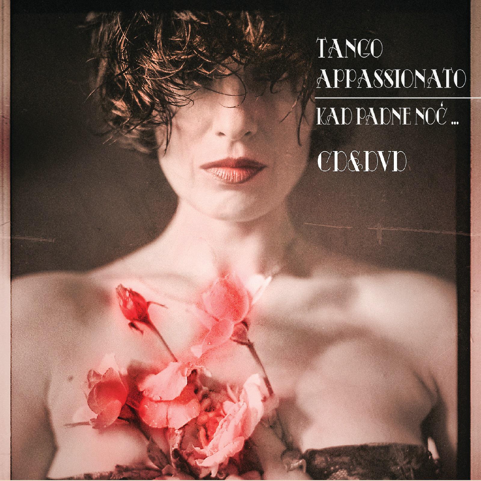 Постер альбома Tango Appassionato - Kad Padne Noć ...live In Bp Club