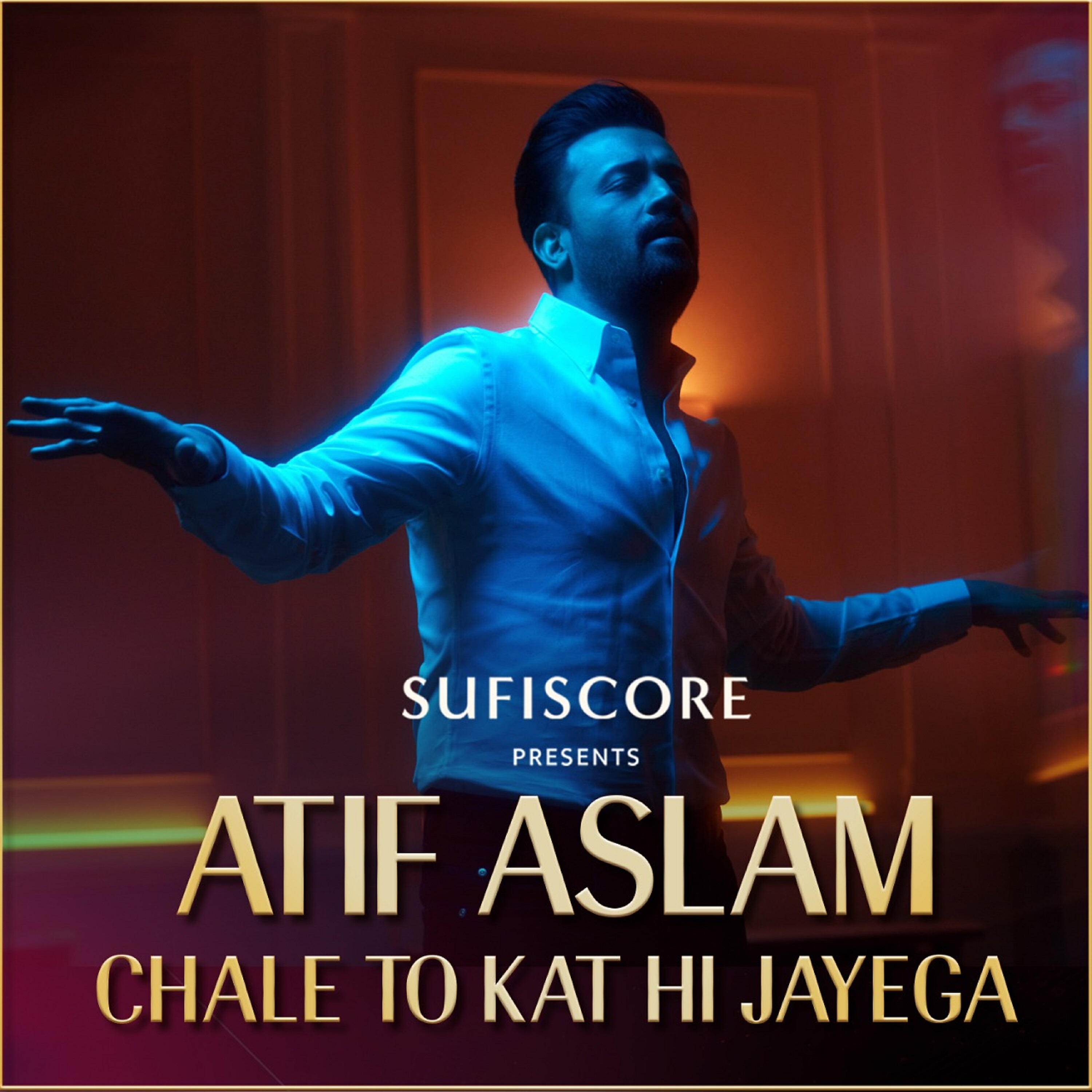 Atif Aslam - Chale To Kat Hi Jayega