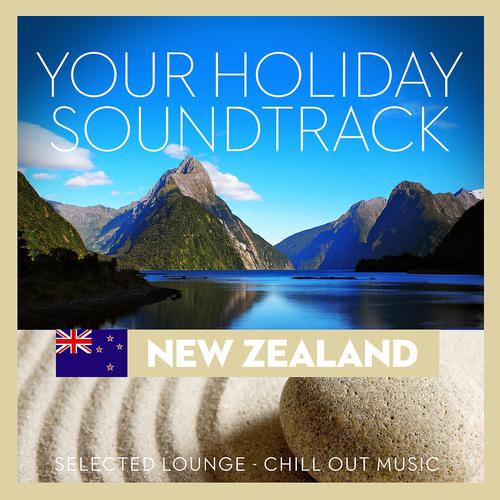 Постер альбома Your Holiday Soundtrack (New Zealand: Selected Lounge-Chill Out Music)