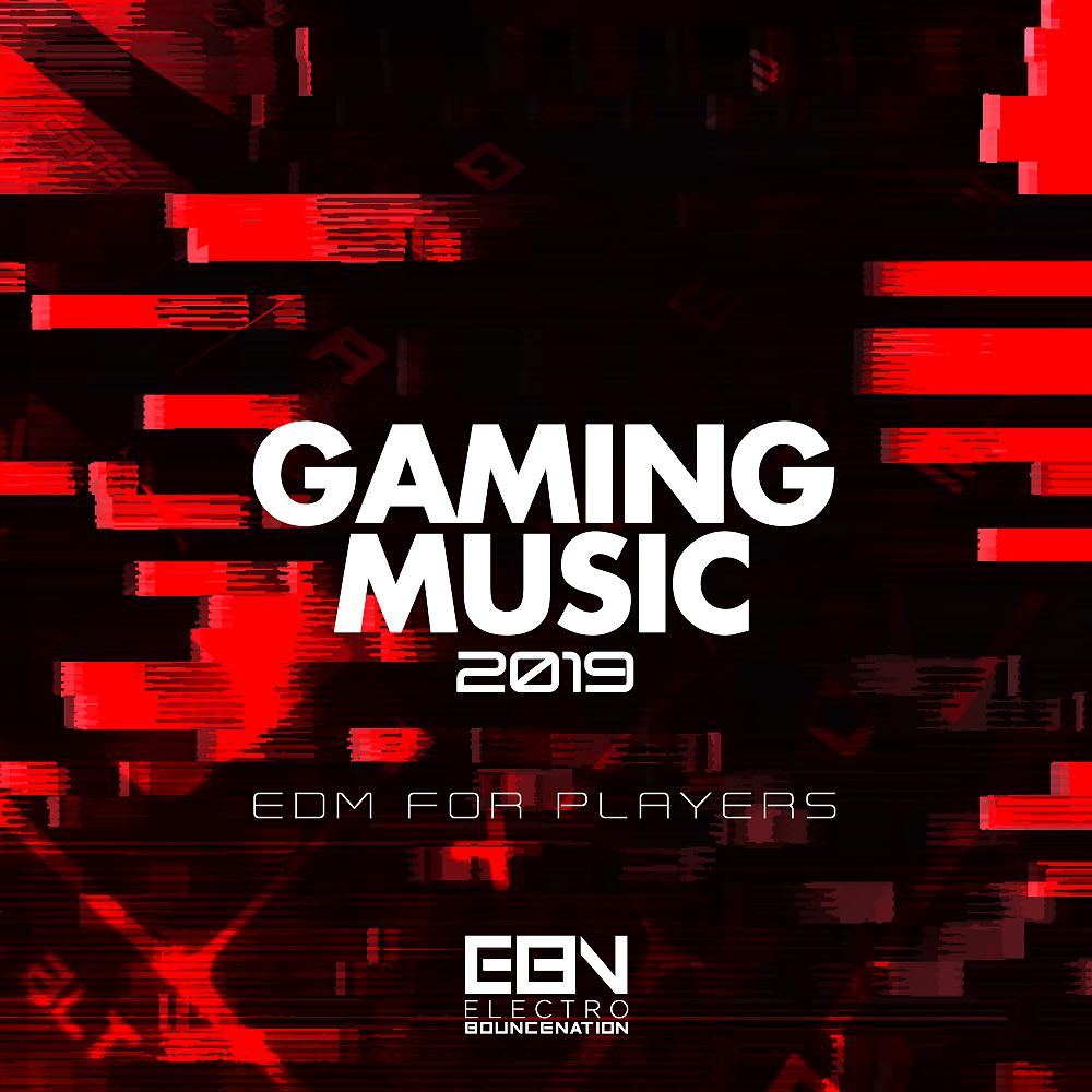 Постер альбома Gaming Music 2019: EDM For Players
