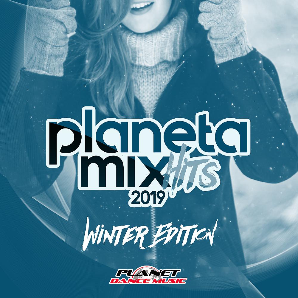 Постер альбома Planeta Mix Hits 2019: Winter Edition