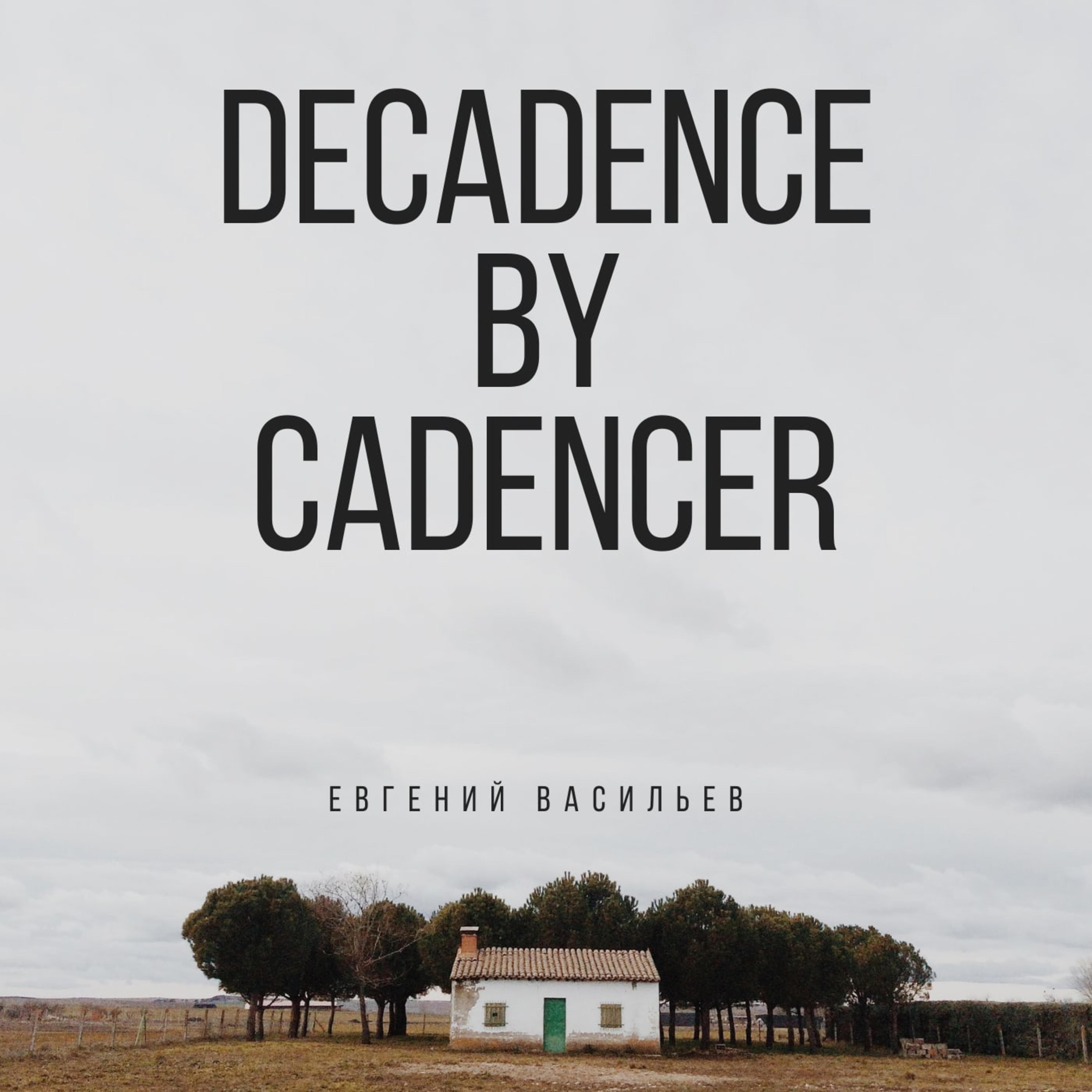 Постер альбома Decadence by Cadencer