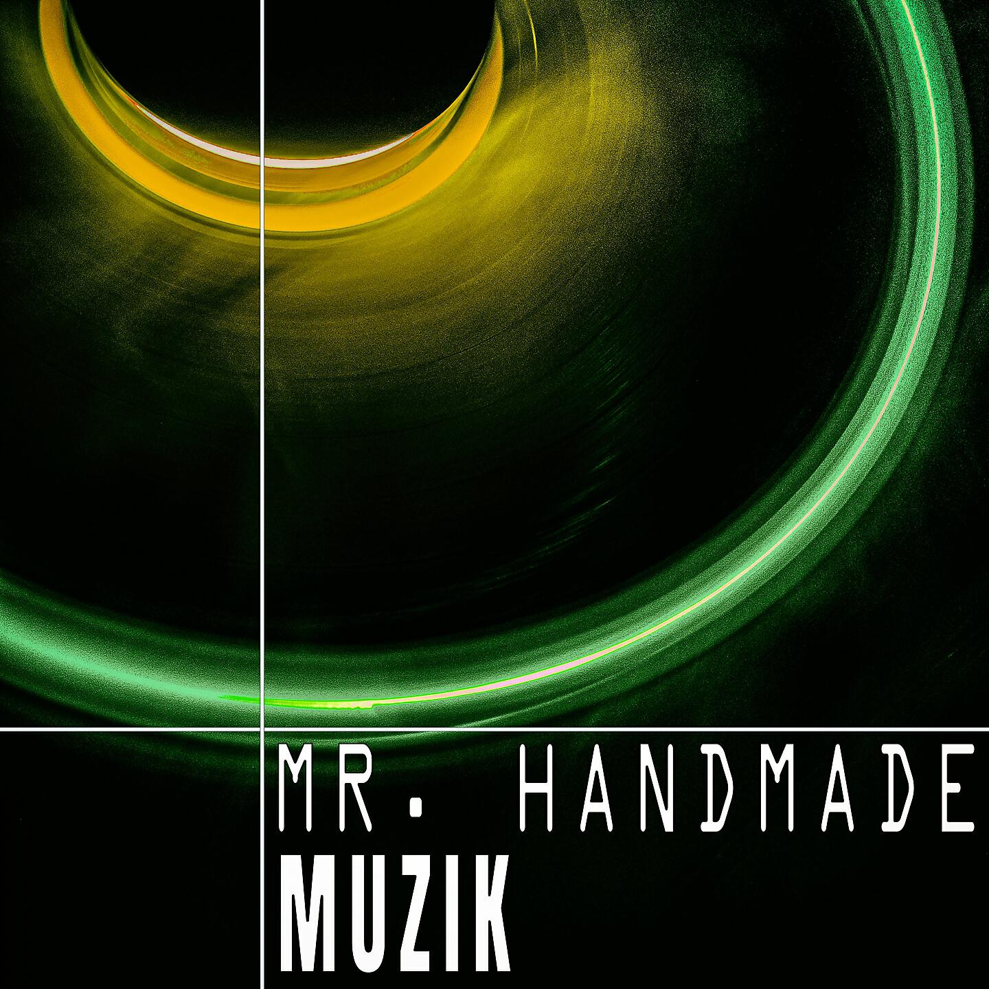 Mr. Handmade - Muzik (Muzak Elevation Mix)
