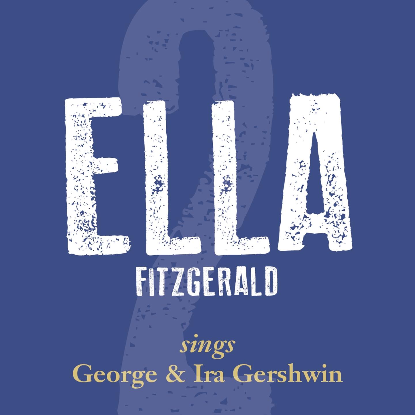 Постер альбома Ella Fitzgerald Sings George & Ira Gershwin, Vol. 2