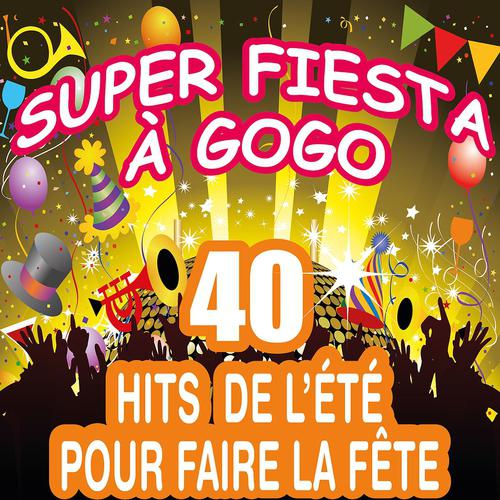 Постер альбома Super Fiesta à gogo