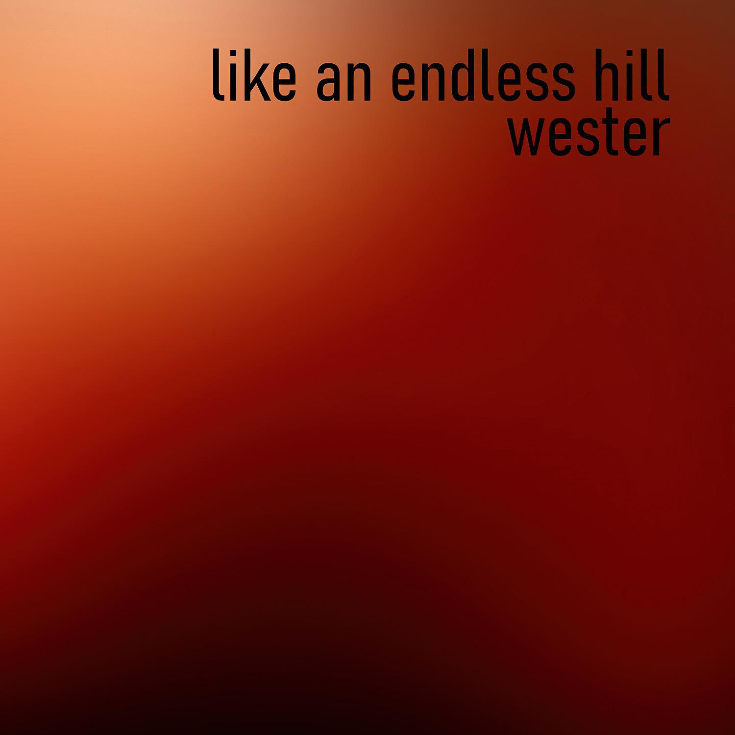 Постер альбома Like an Endless Hill