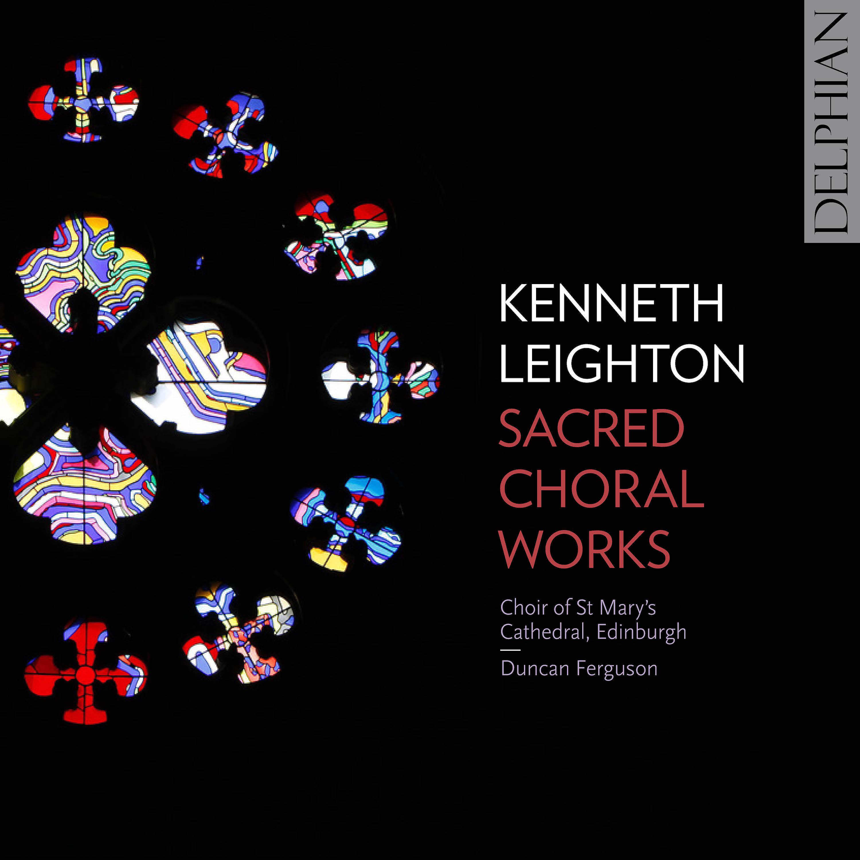 Постер альбома Kenneth Leighton: Sacred Choral Works