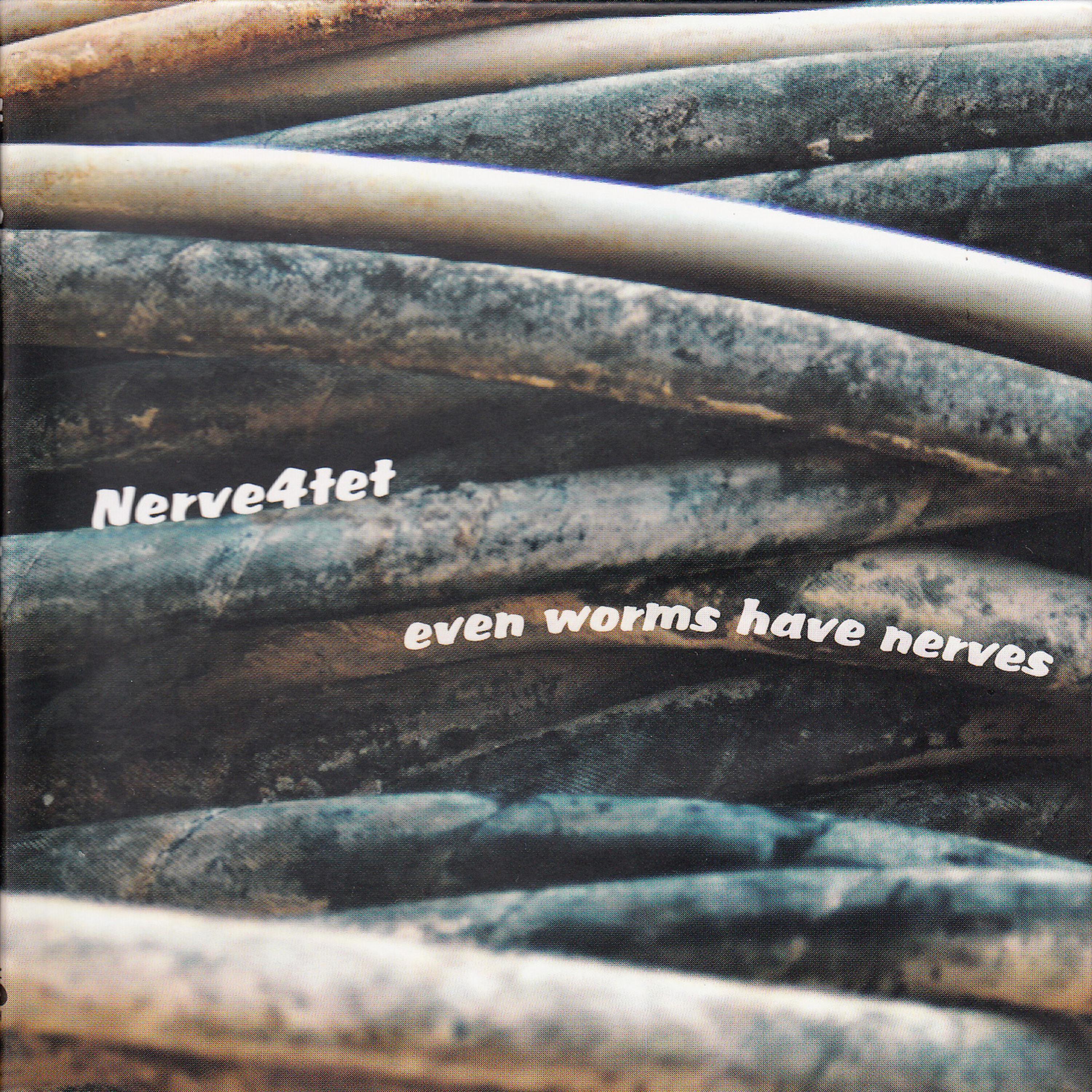 Постер альбома Even Worms Have Nerves