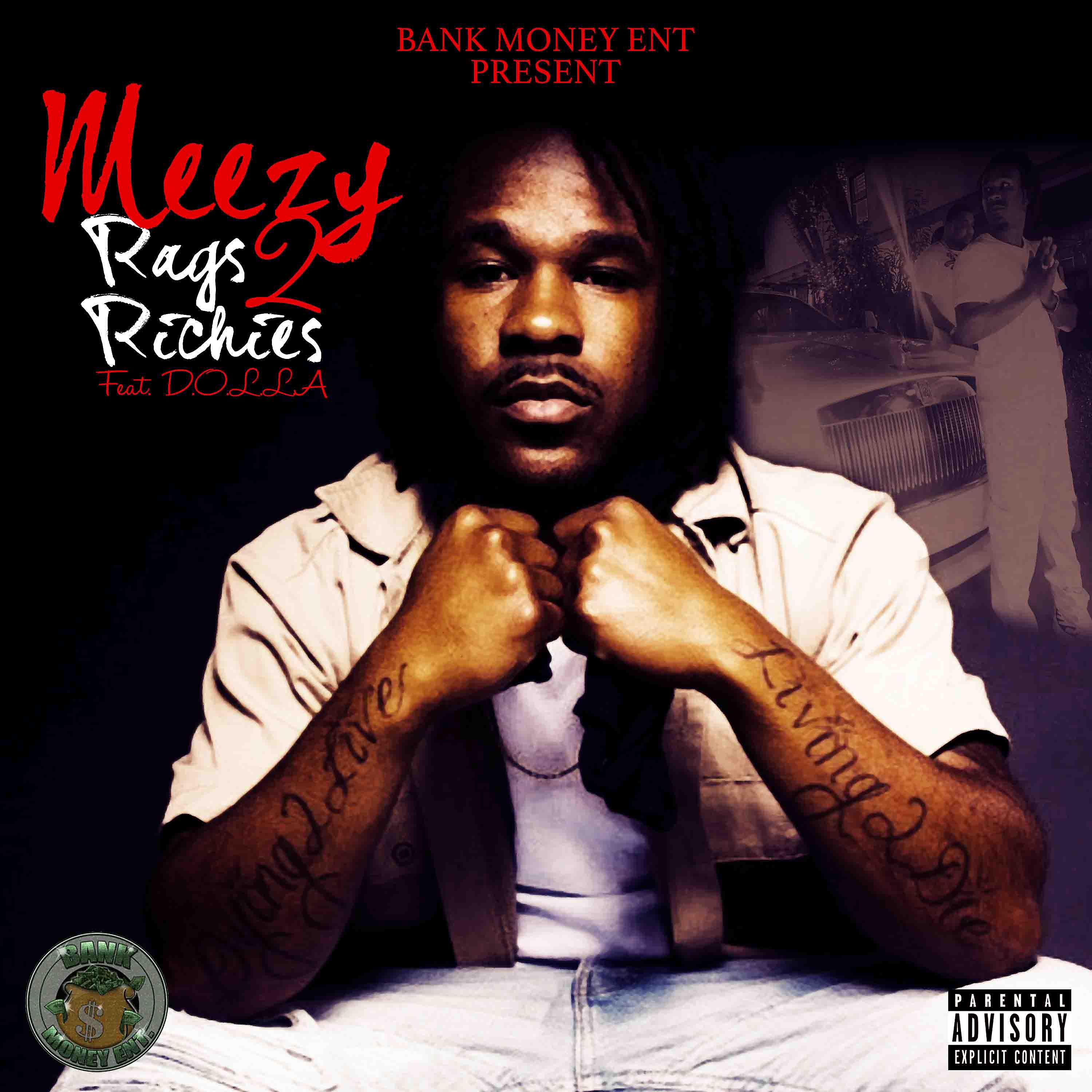 Meezy - Bankmoney Ent. Presents Meezy feat. D.O.L.L.A.: Rags to Riches