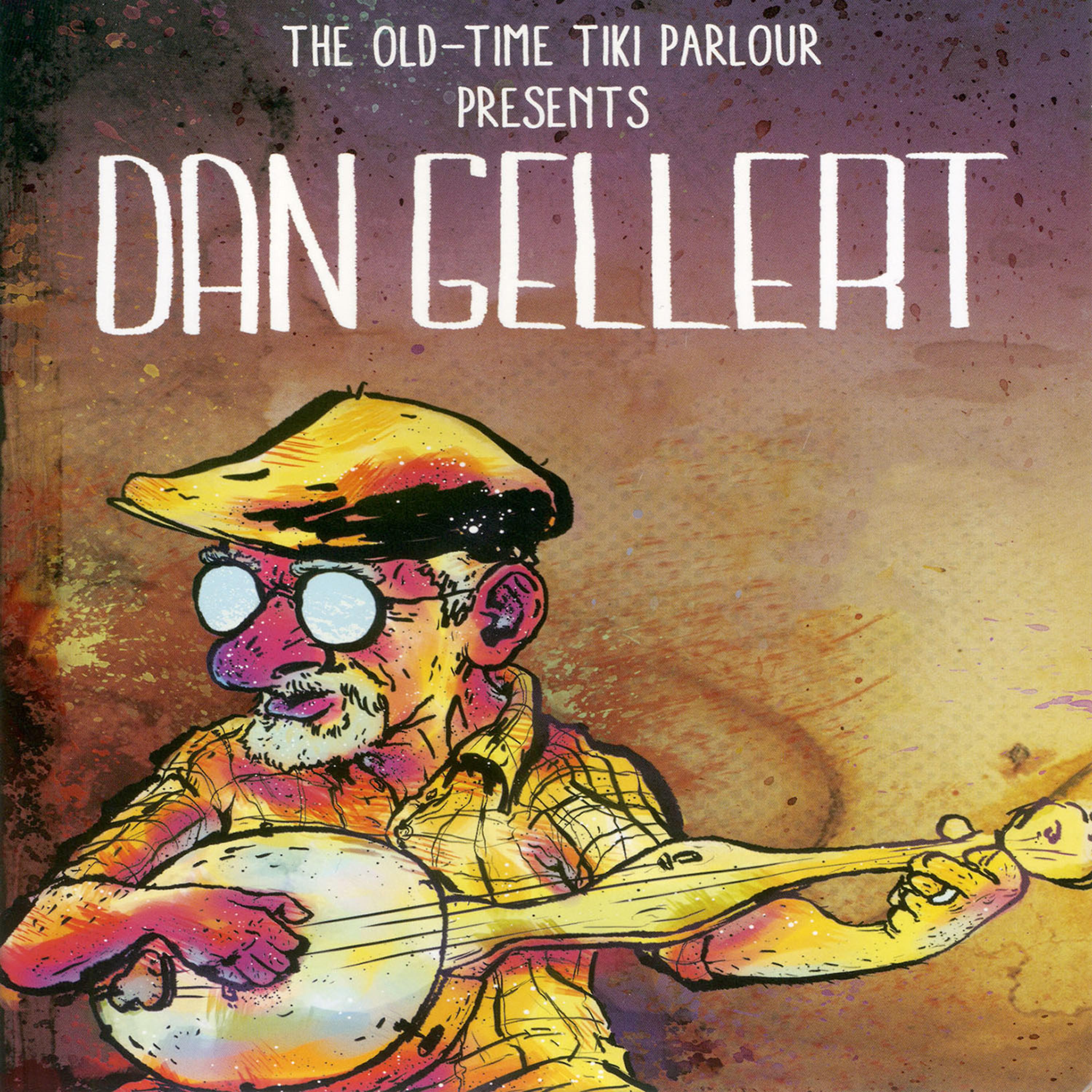 Постер альбома The Old-Time Tiki Parlour Presents: Dan Gellert