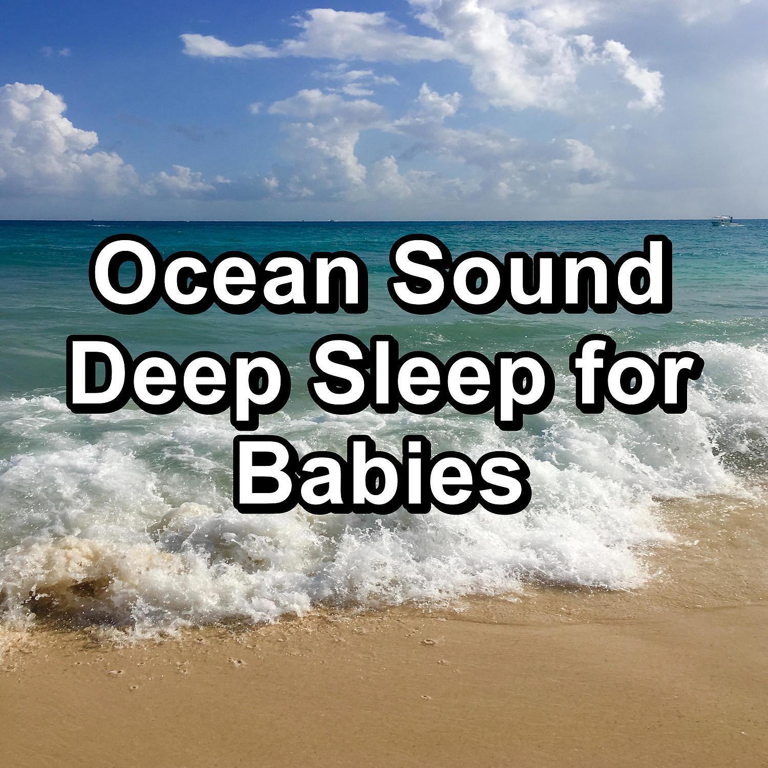 Sounds of The Ocean - Soothing Wave Sounds Ocean Lullaby Help You and Your Baby Rest