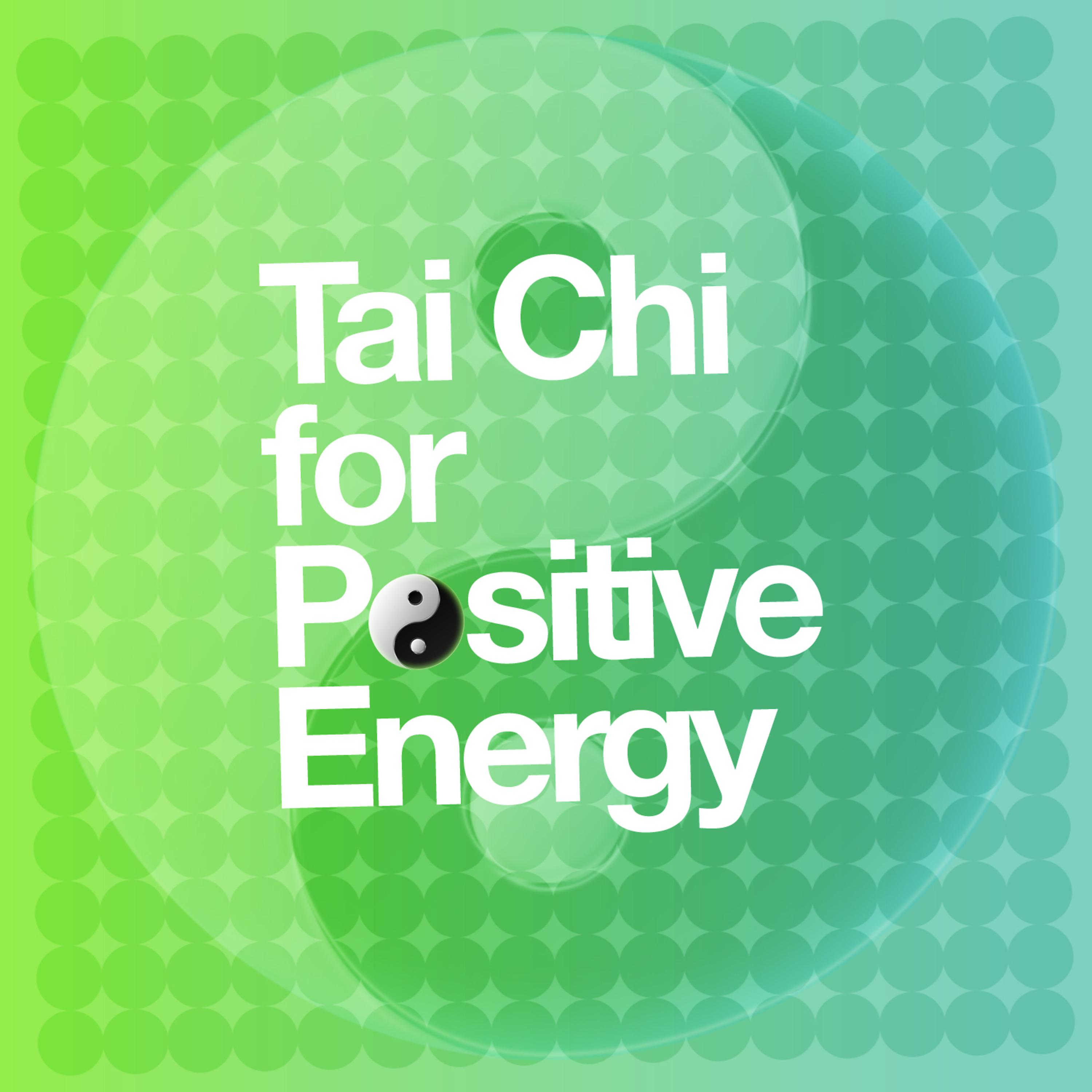 Постер альбома Tai Chi for Positive Energy