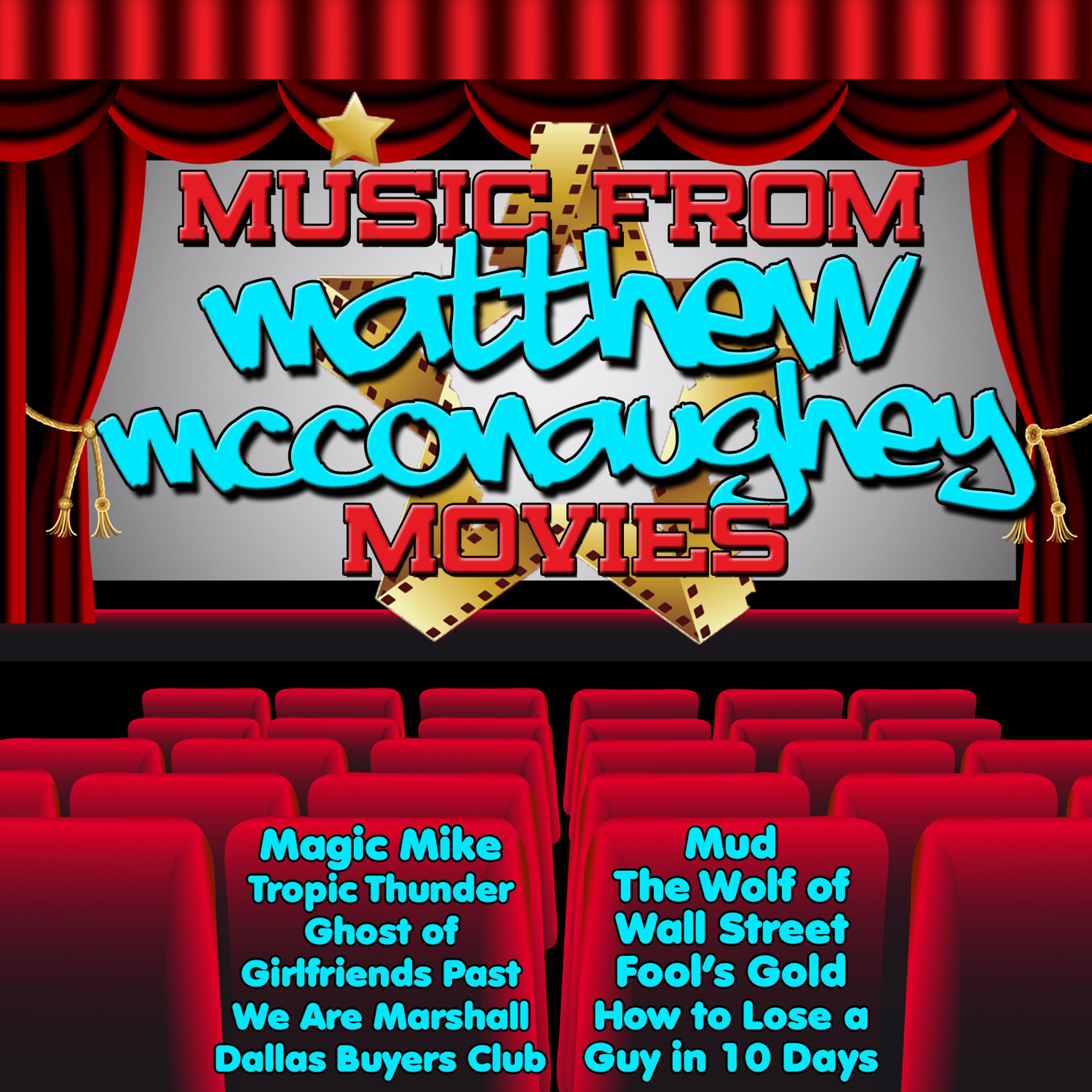 Постер альбома Music from Matthew Mcconaughey Movies Including Magic Mike, Dallas Buyers Club & The Wedding Planner