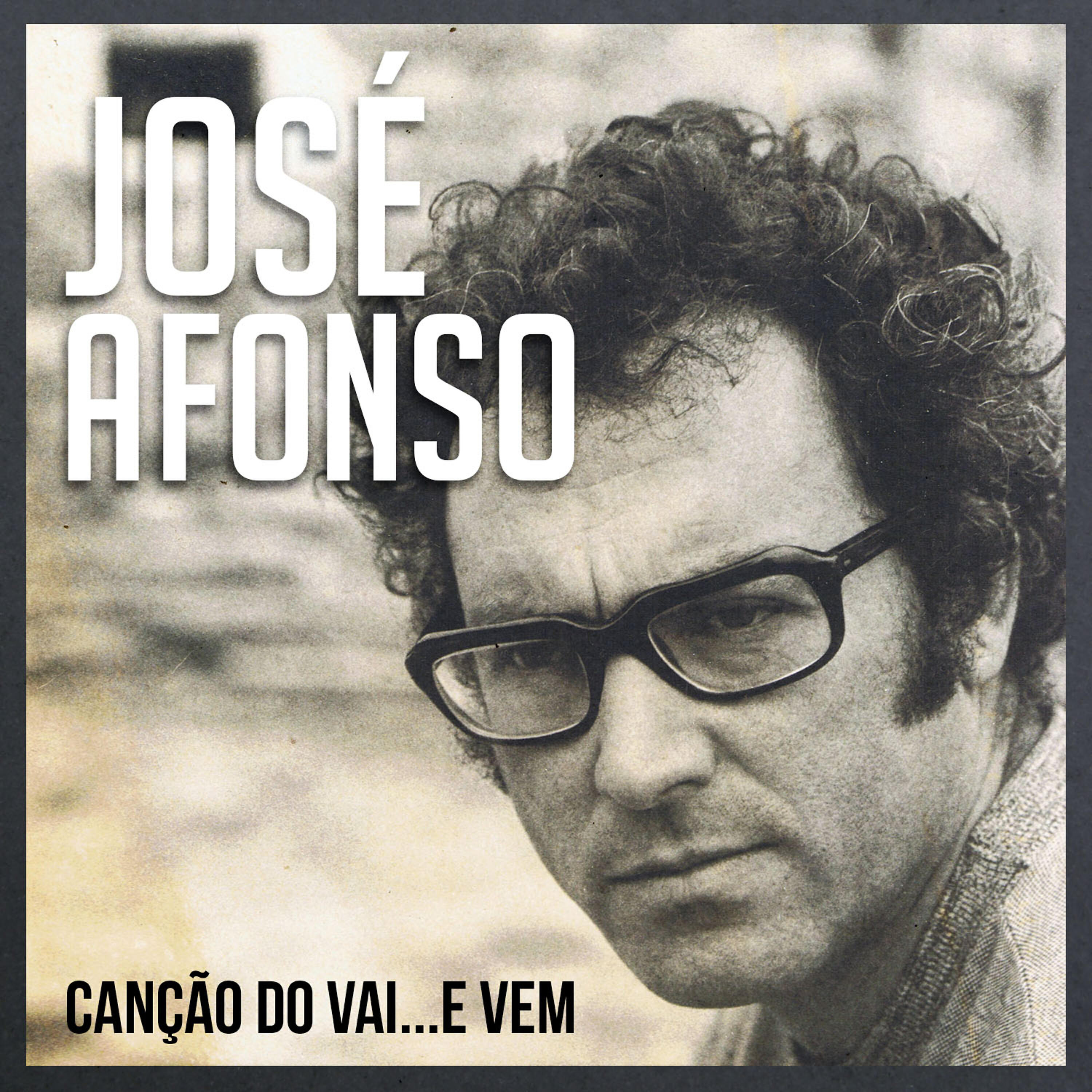 José Afonso - Canção do Vai...E Vem
