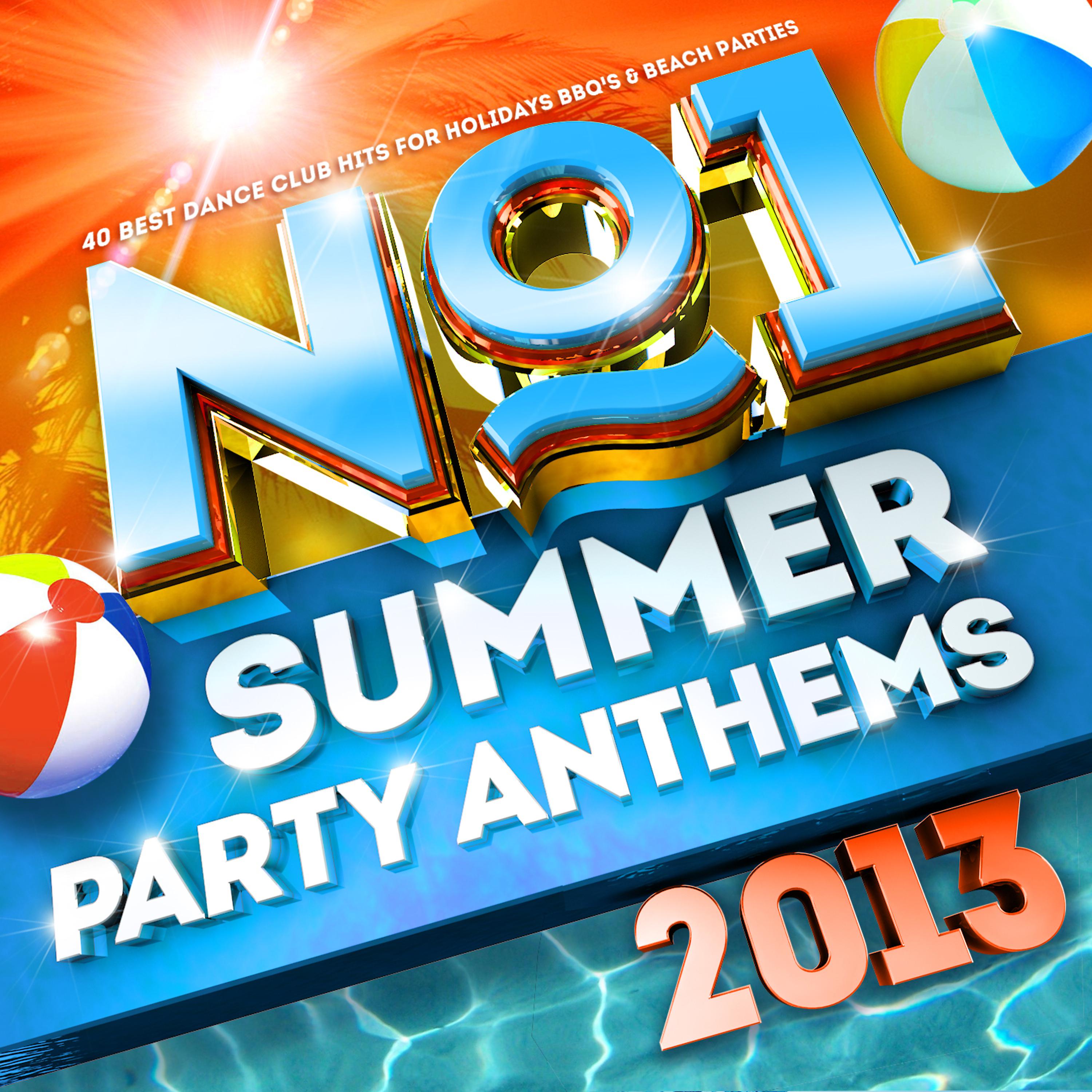 Постер альбома No.1 Summer Party Anthems 2013 - 40 Best Dance Club Hits for Holidays BBQ's & Beach Parties