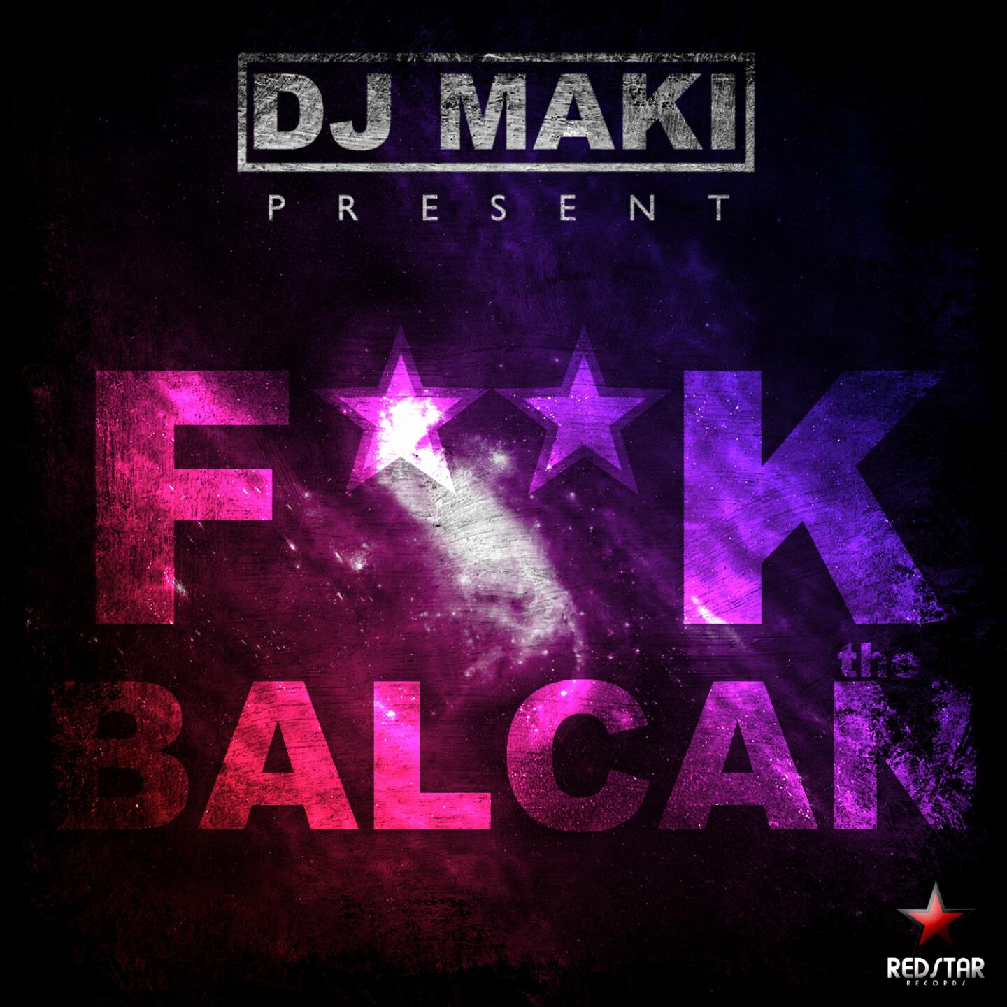 DJ Maki - F**k the Balcan (Keos Peet Remix)