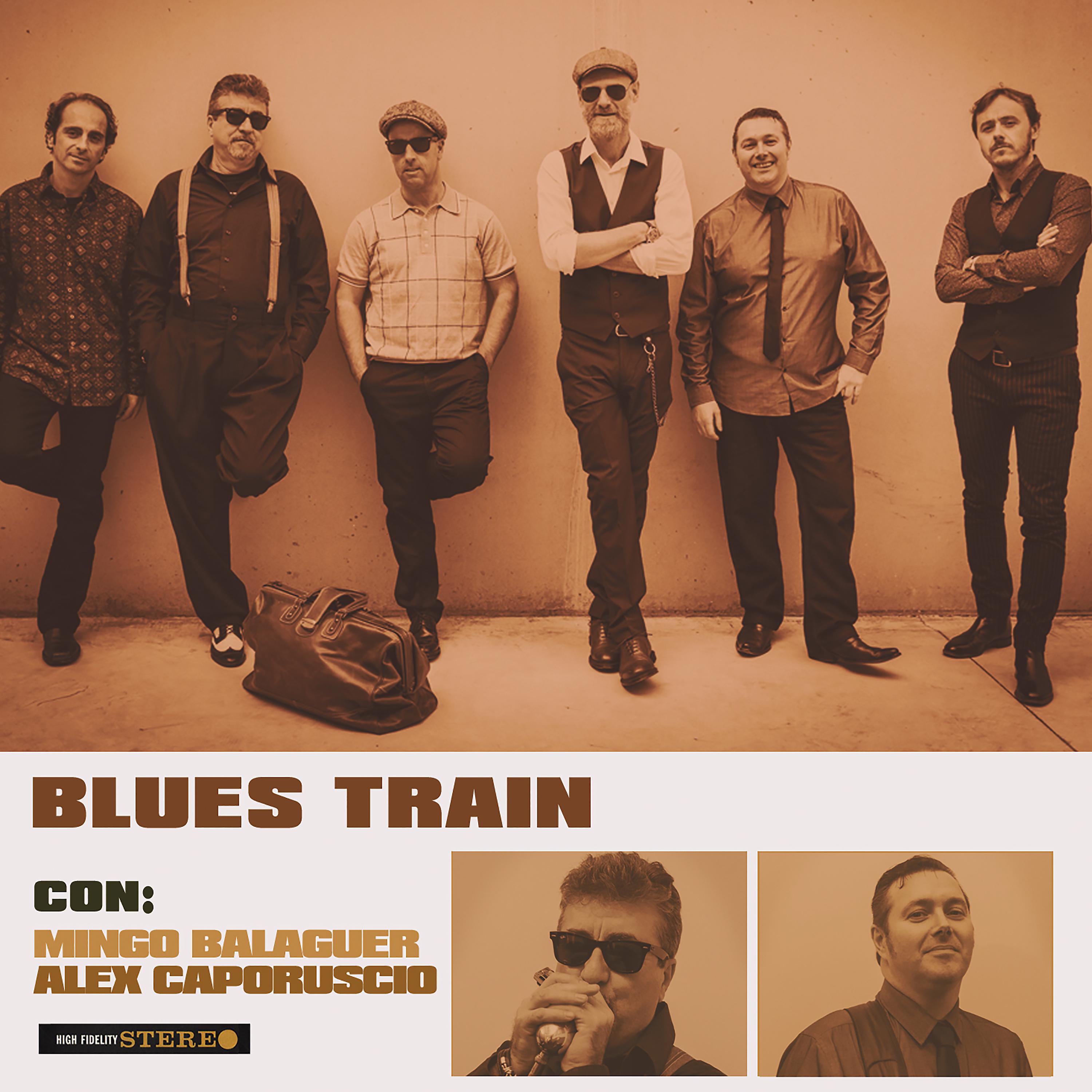 Постер альбома Blues Train Con Mingo Balaguer Y Alex Caporuscio