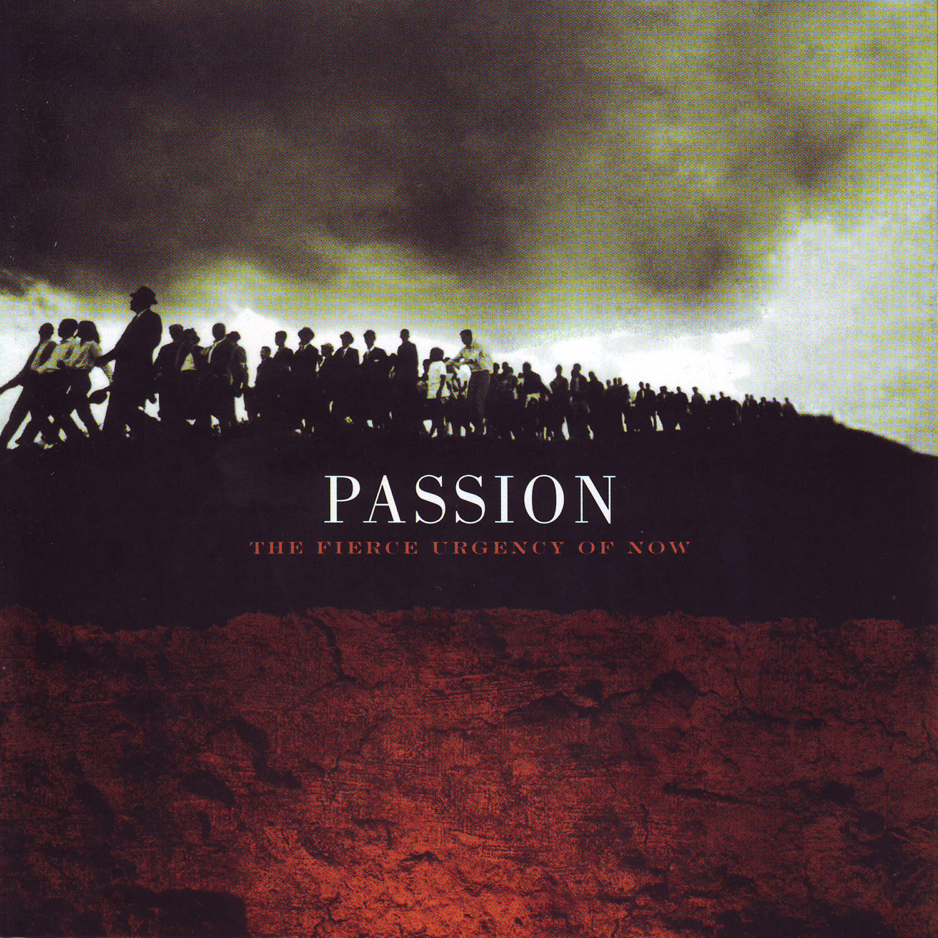 Альбом Fierce Urgency Of Now исполнителя Passion