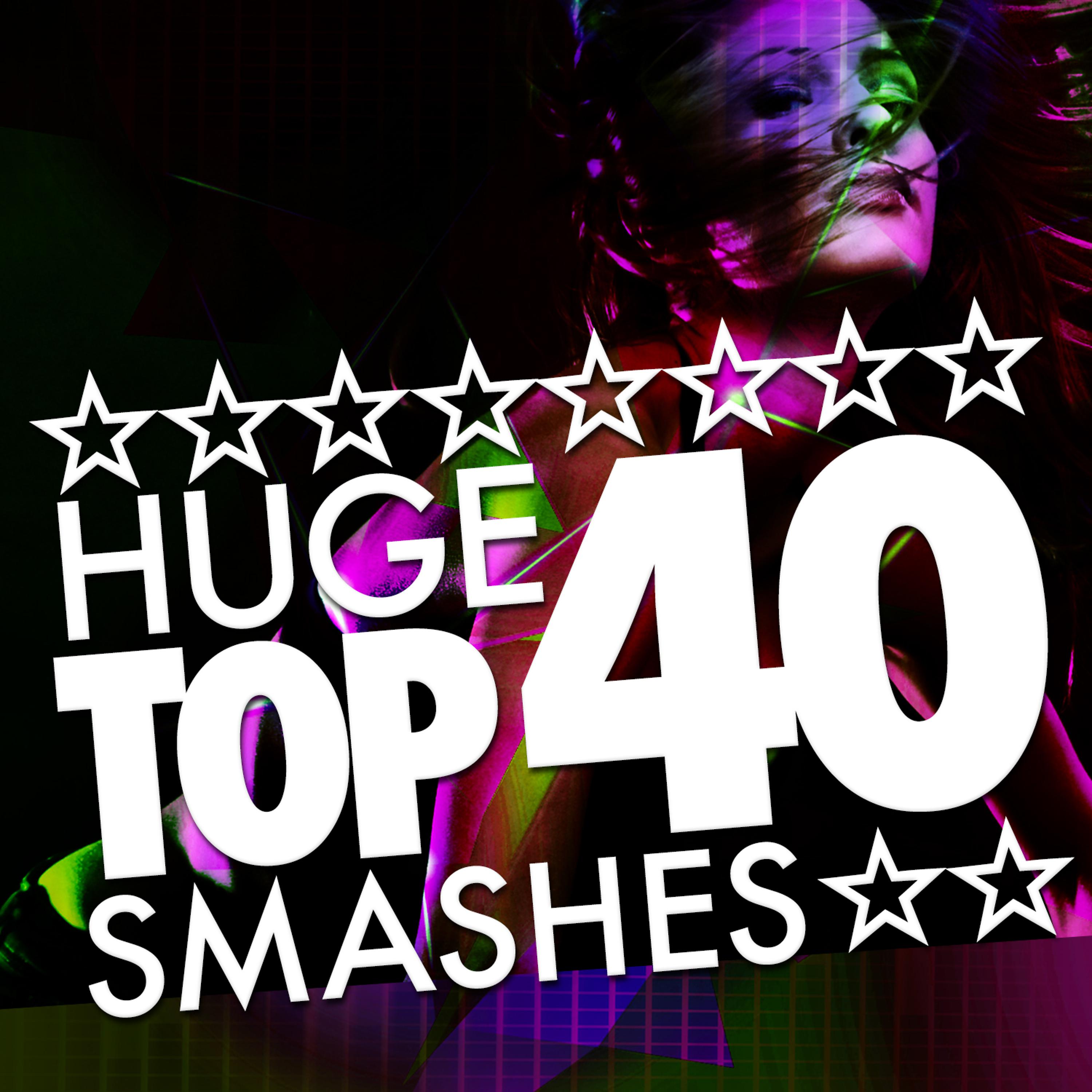 Постер альбома Huge Top 40 Smashes