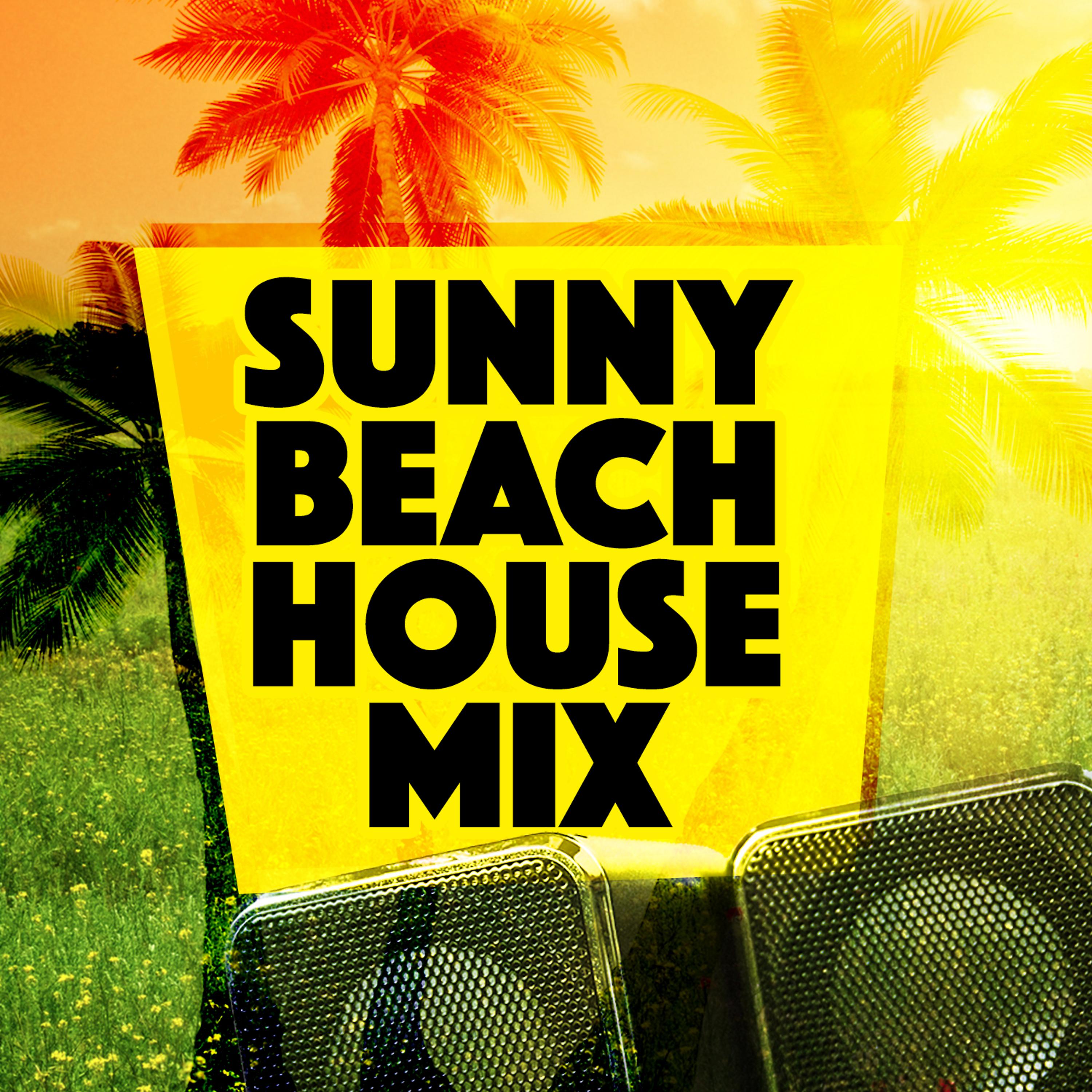 Постер альбома Sunny Beach House Mix