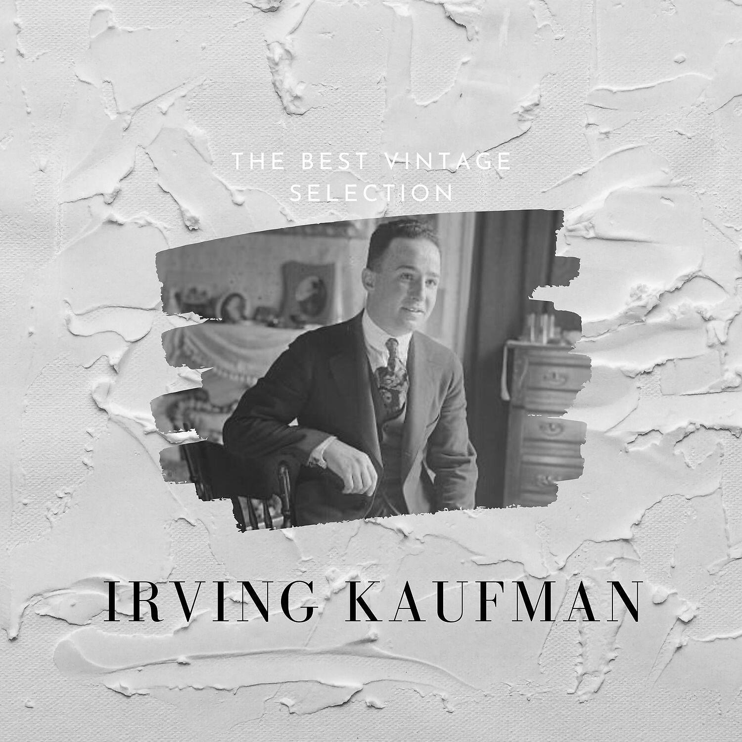 Irving Kaufman - Ol’ Man River