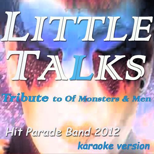 Hit Parade Band 2012 - Little Talks (Karaoke Version Originally Perfomed By Of Monsters and Men)