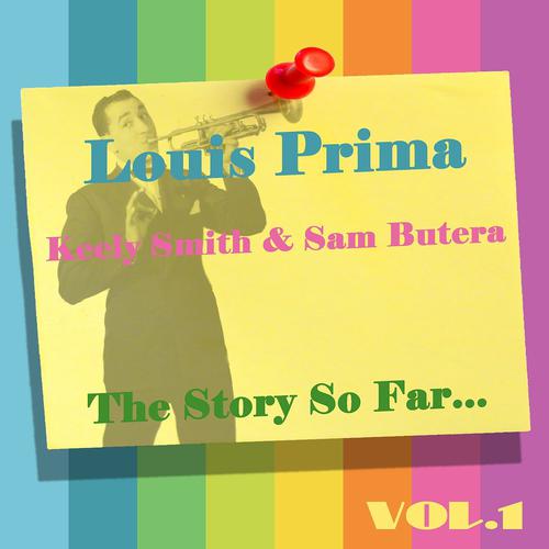 Постер альбома Louis Prima, Keely Smith & Sam Butera: The Story So Far, Vol.1