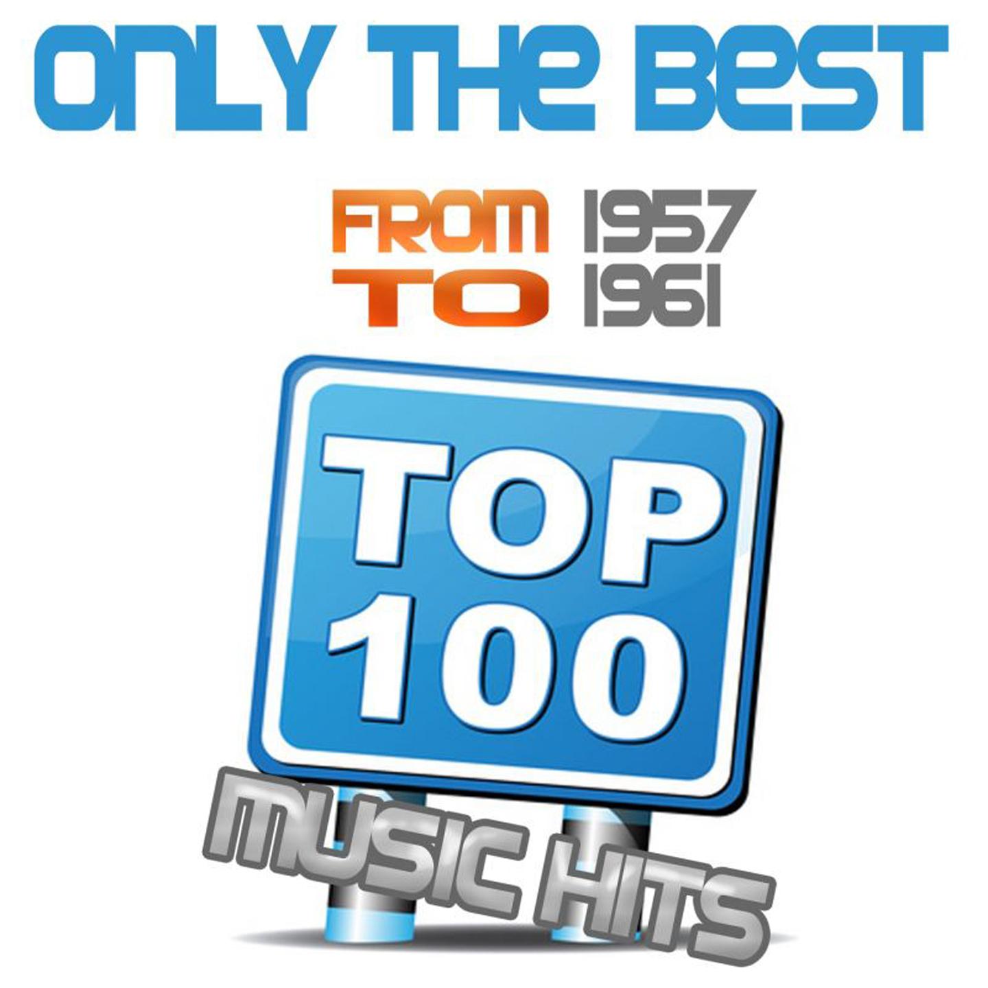 Постер альбома Only the Best (Top 100 Music Hits from 1957 to 1961)
