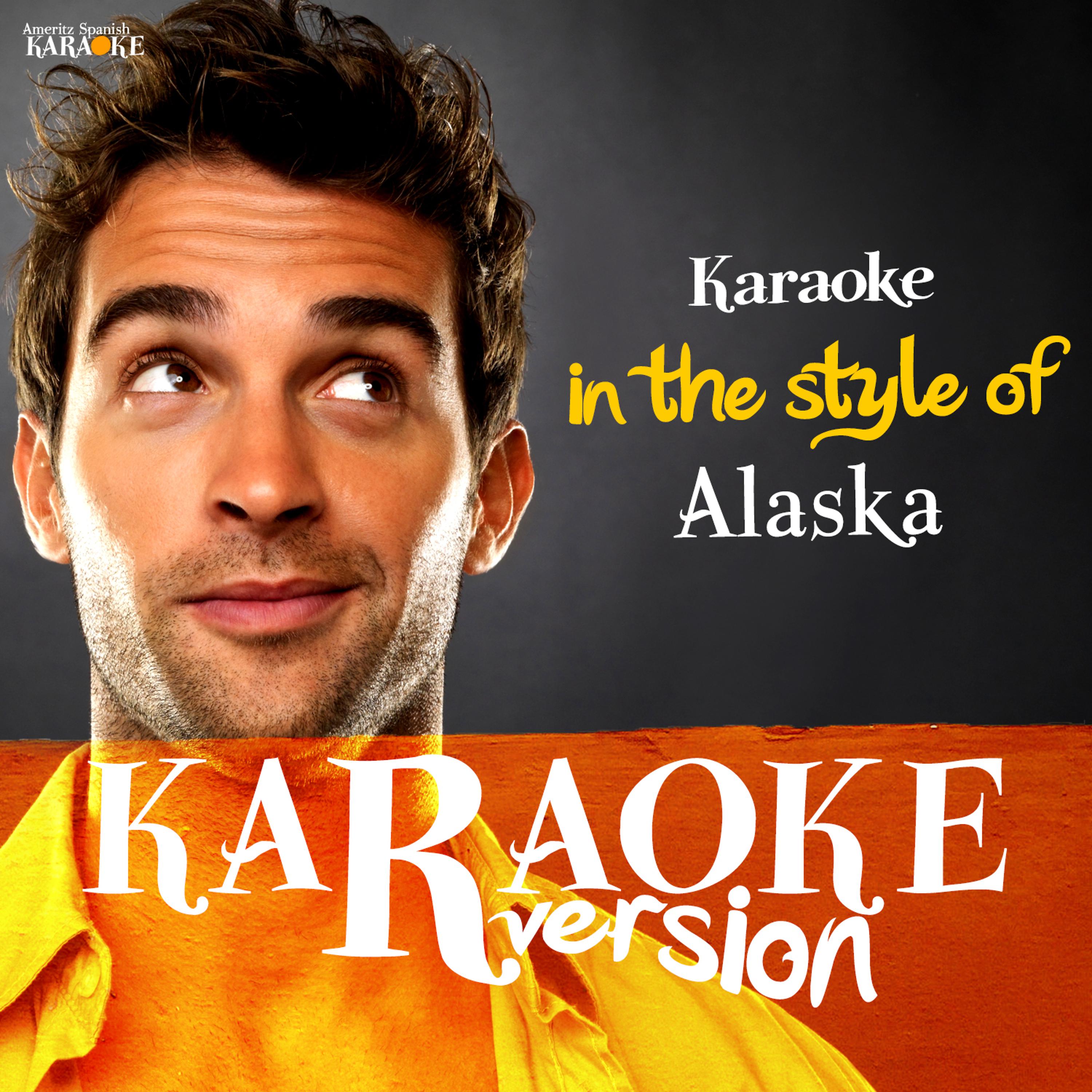 Постер альбома Karaoke (In the Style of Alaska) - Single