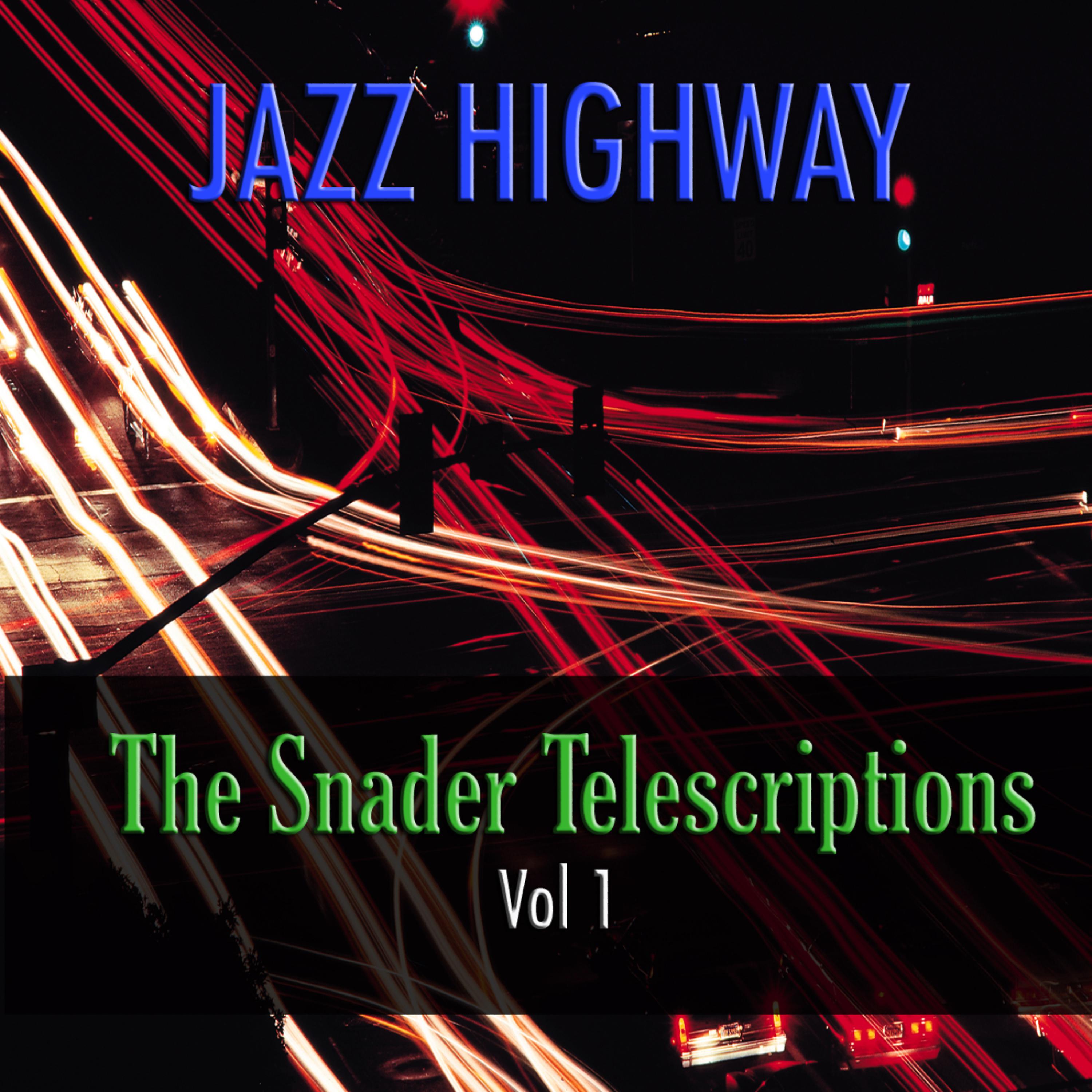 Постер альбома Jazz Highway: The Snader Telescriptions, Vol. 1