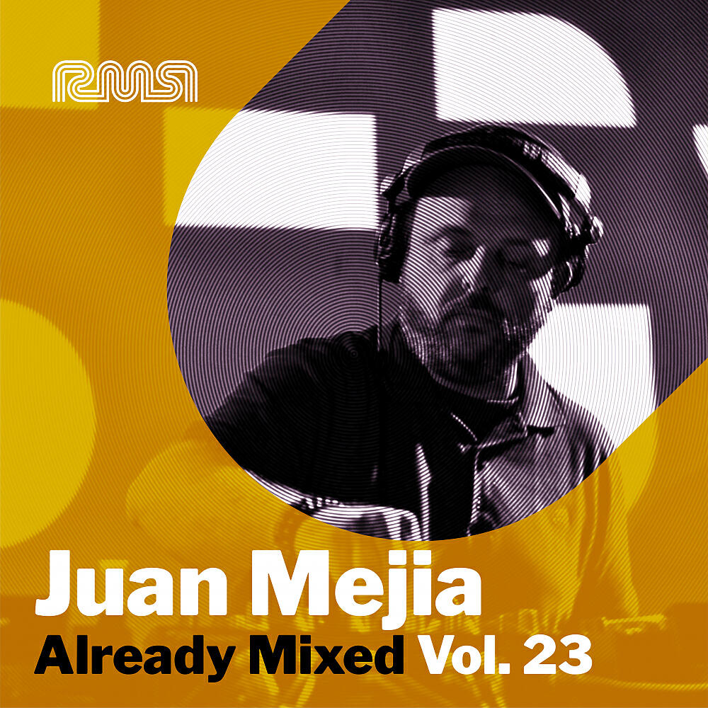 Juan Mejia - Already Mixed Vol.23 (Compiled & Mixed by Juan Mejia) (Continuous DJ Mix)