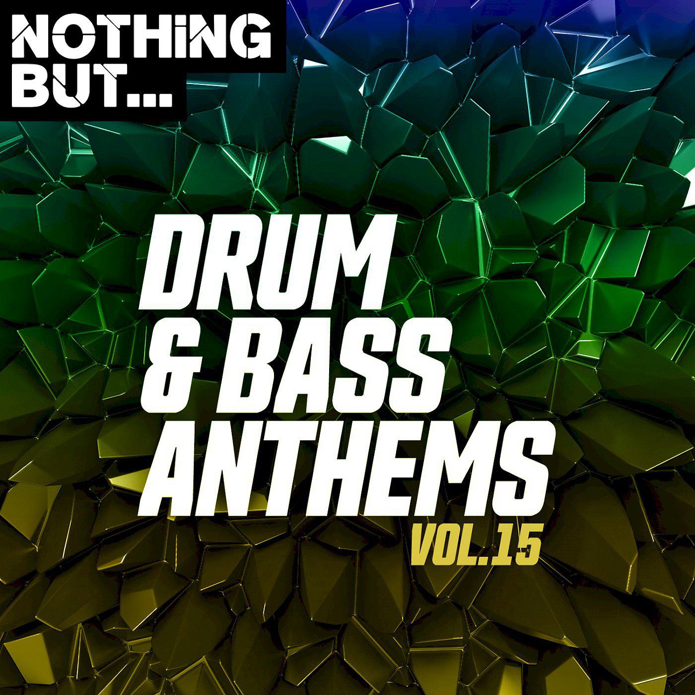 Постер альбома Nothing But... Drum & Bass Anthems, Vol. 15