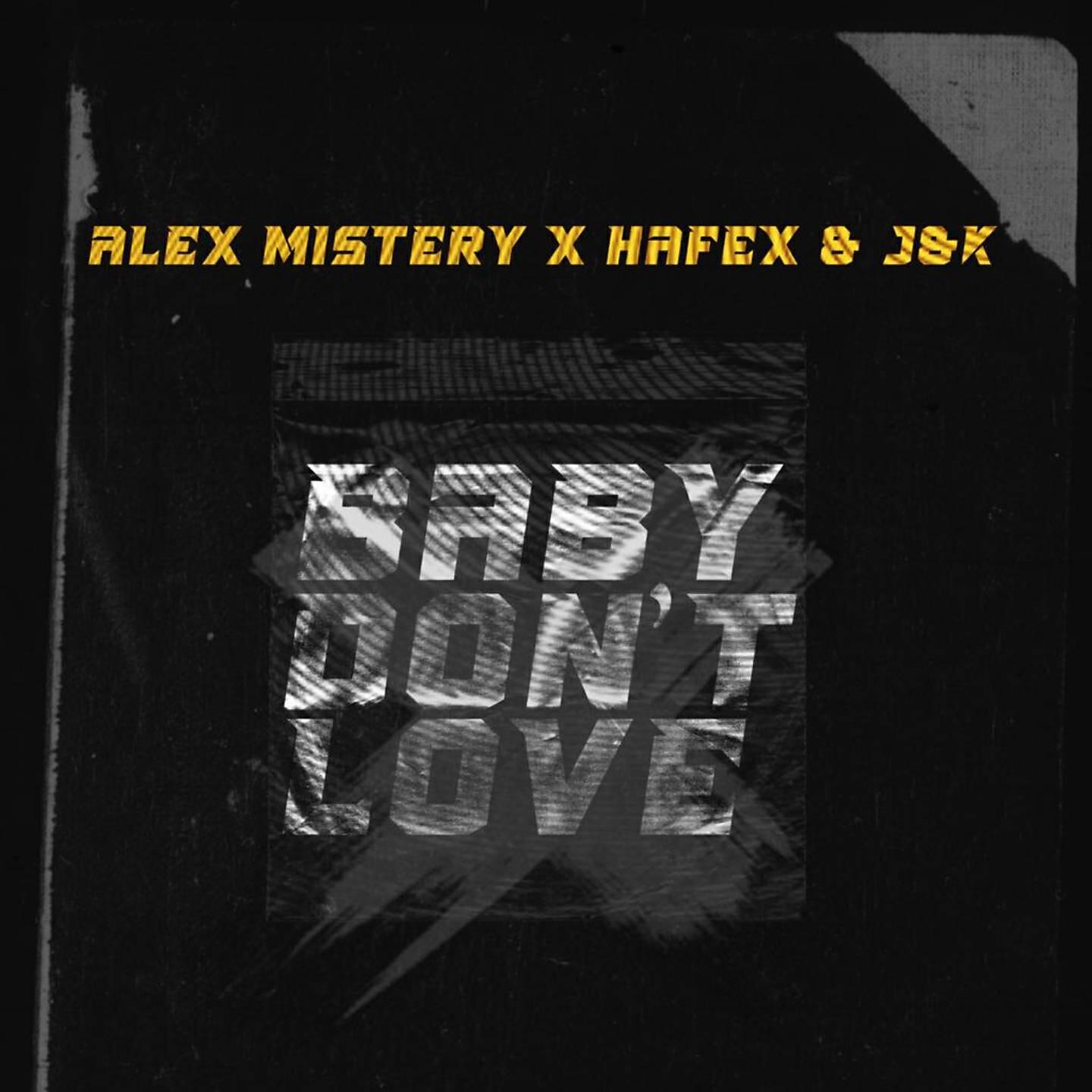 Alex Mistery - Baby Don't Love