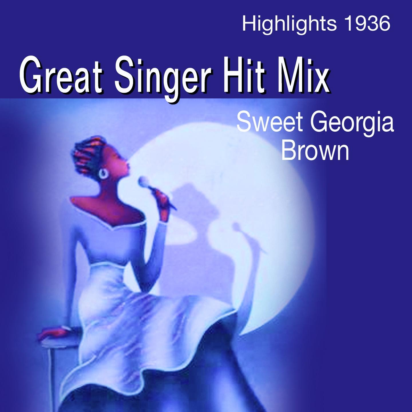 Постер альбома Great Singer Hit Mix: Sweet Georgia Brown