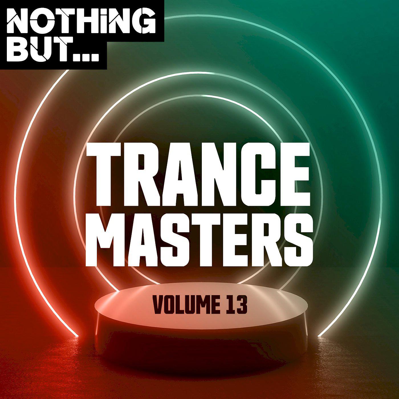 Постер альбома Nothing But... Trance Masters, Vol. 13