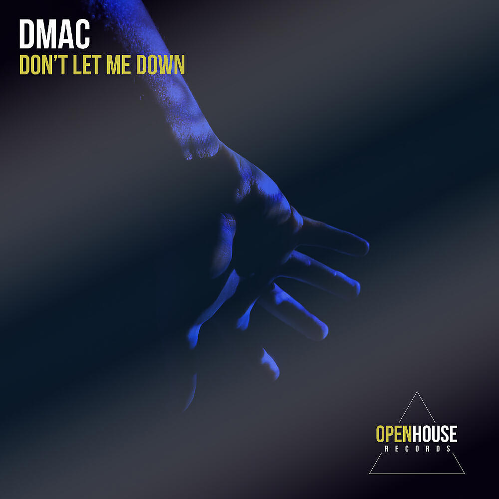 DMAC - Don't Let Me Down (Original Mix)