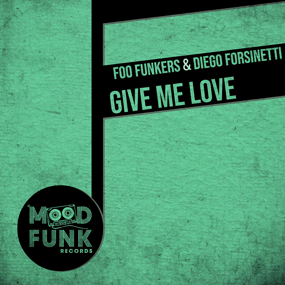 Foo Funkers - Give Me Love (Original Mix)