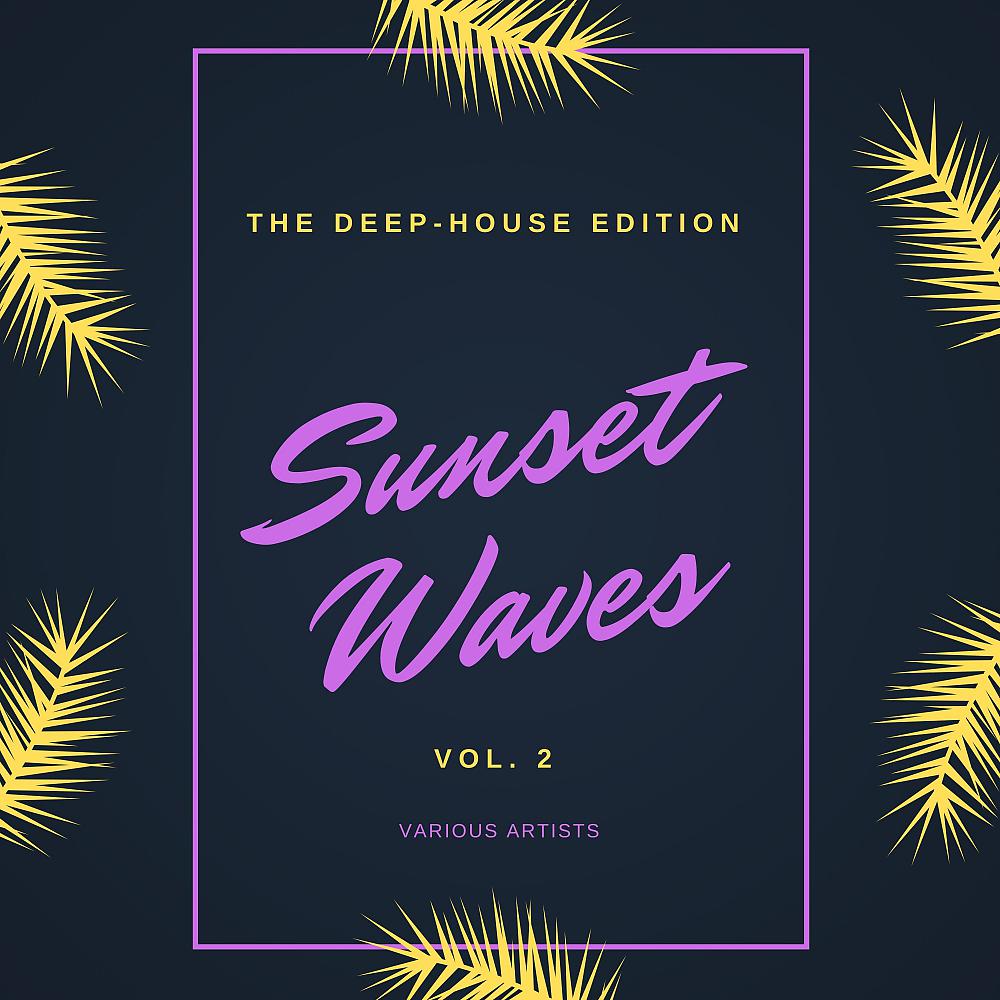 Постер альбома Sunset Waves (The Deep-House Edition), Vol. 2