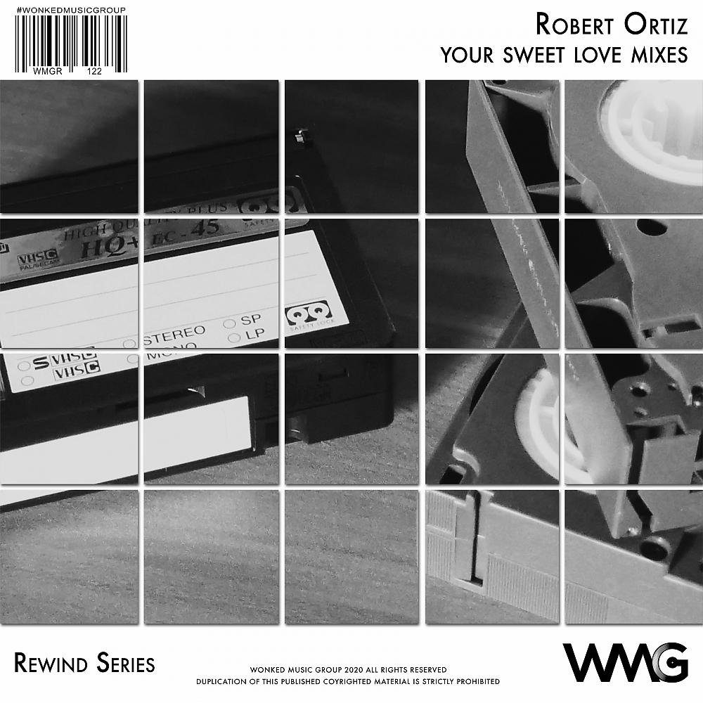 Постер альбома Rewind Series: Robert Ortiz: Your Sweet Love Mixes