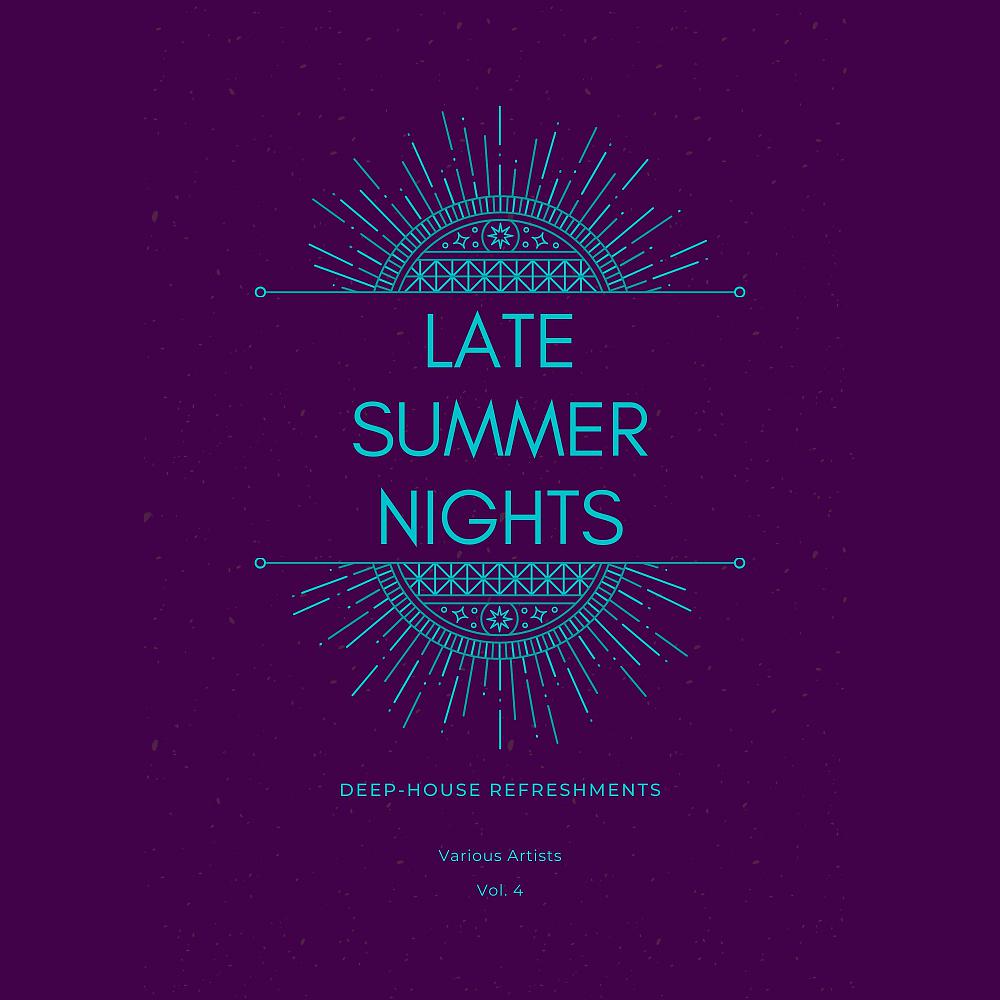 Постер альбома Late Summer Nights (Deep-House Refreshments), Vol. 4