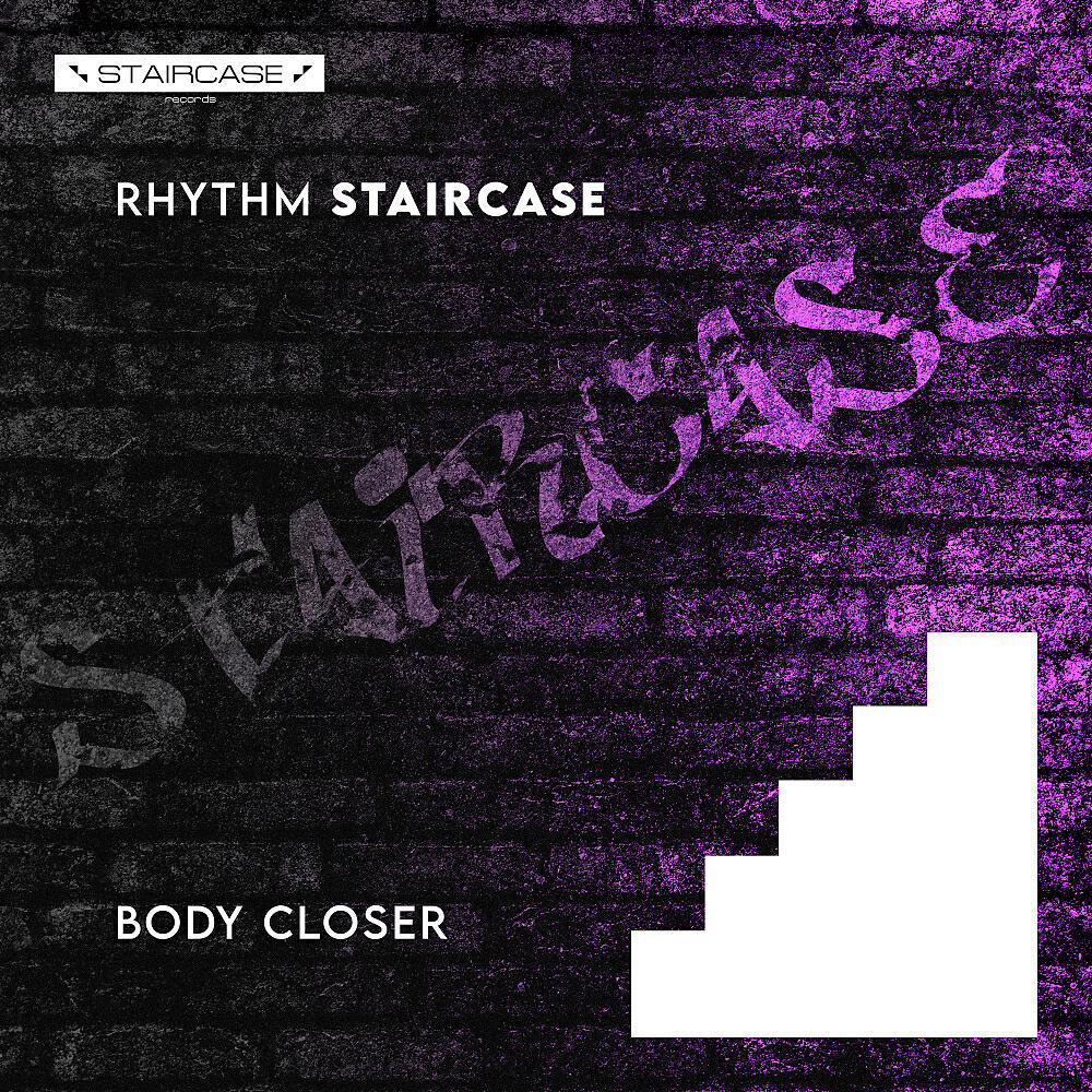 Rhythm Staircase - Body Closer (Original Mix)