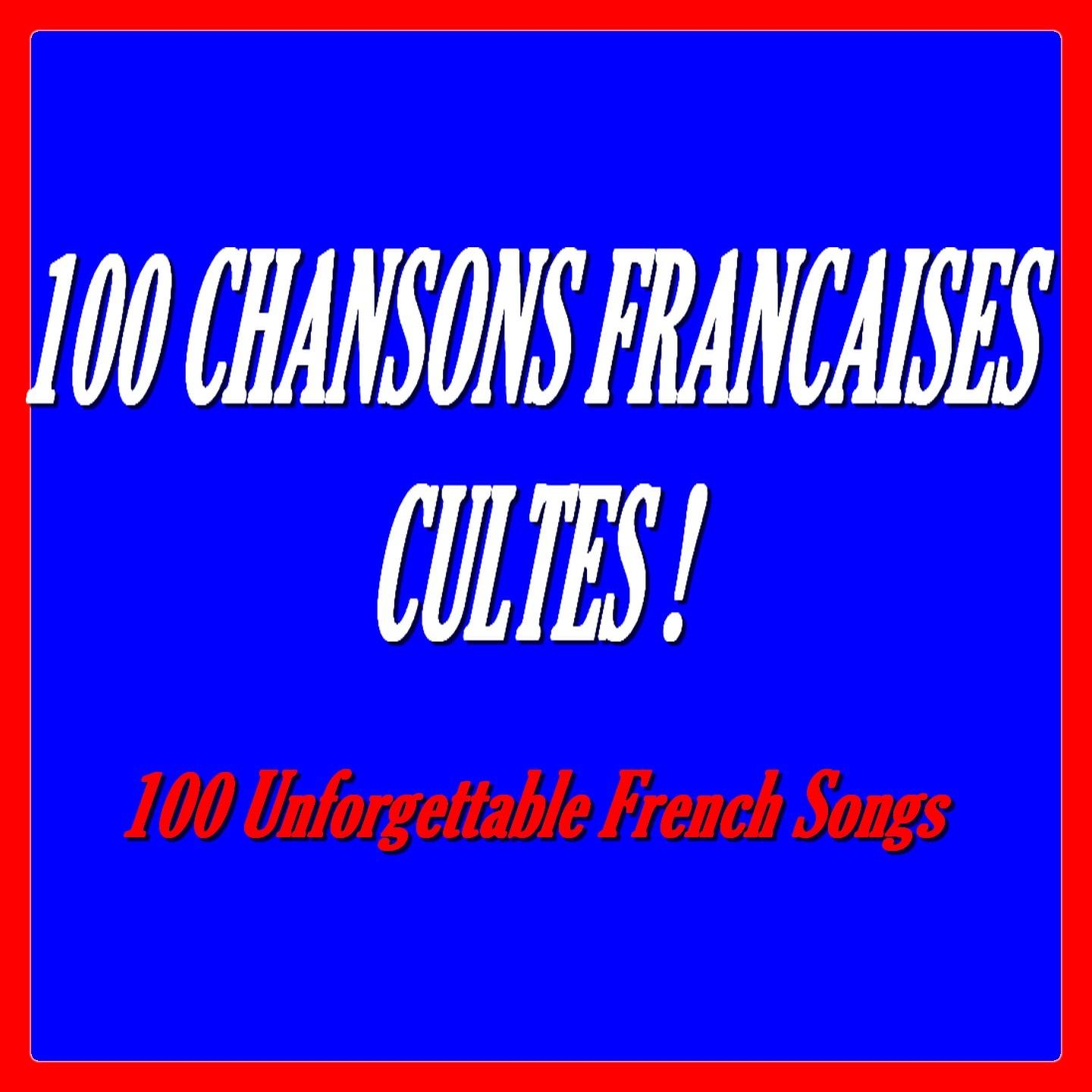 Постер альбома 100 chansons françaises cultes !